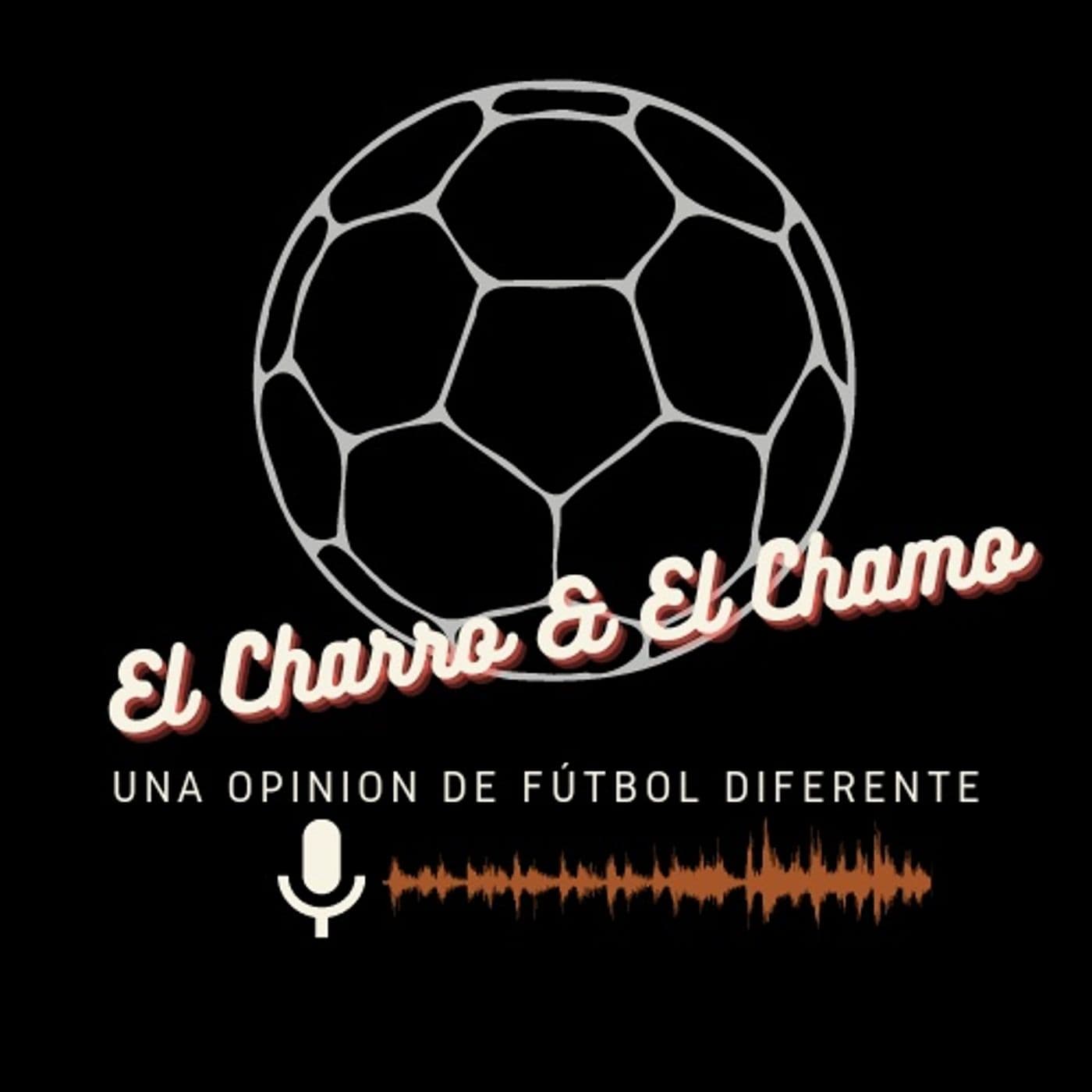El charro y el chamo - opinion futbolistica - Podcasts