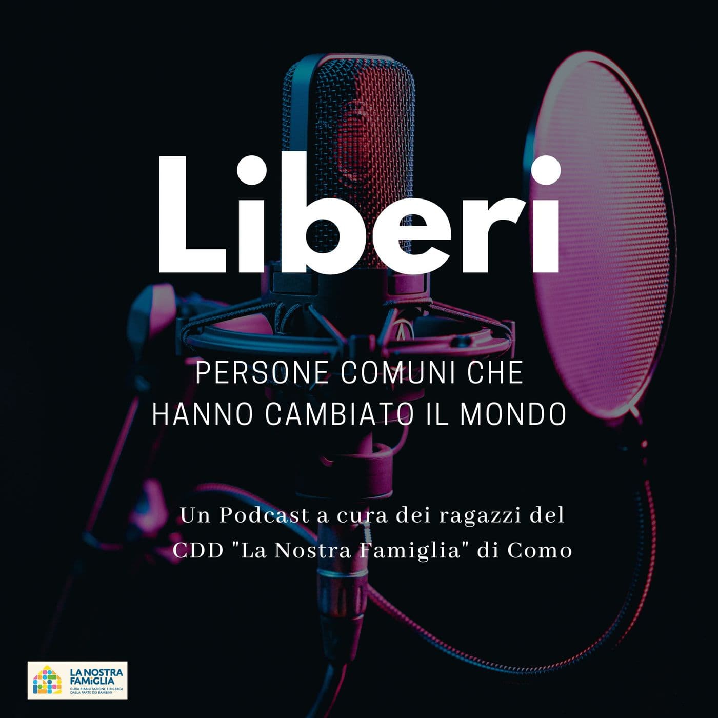LIBERI - Persone comuni che hanno cambiato il mondo - Podcasts