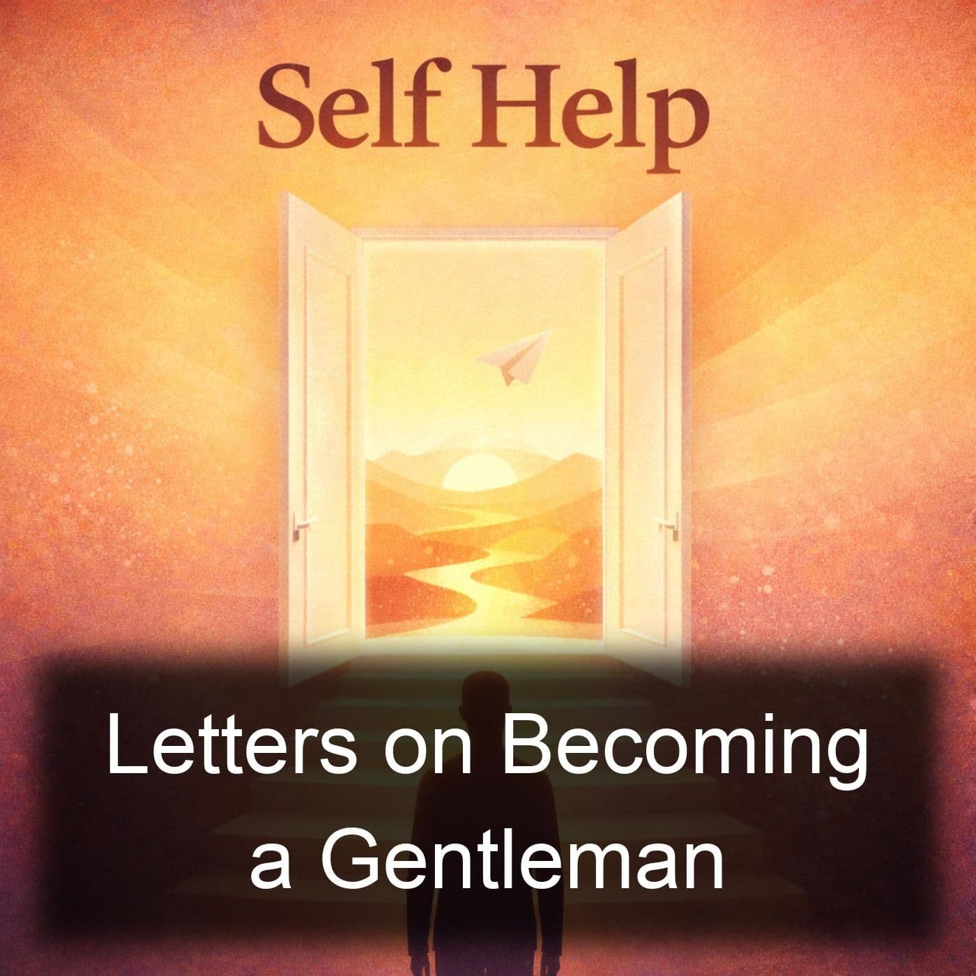 Letters on Becoming a Gentleman - Podcasts