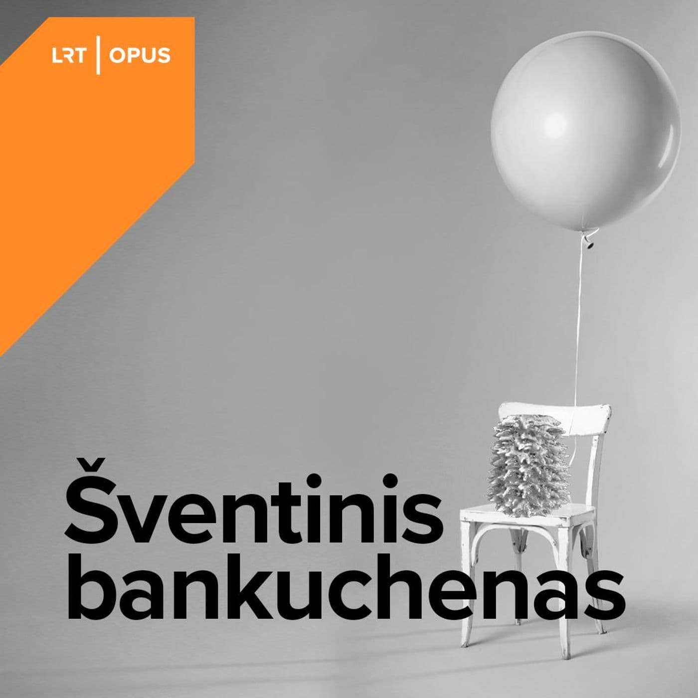 Šventinis Bankuchenas - Podcasts
