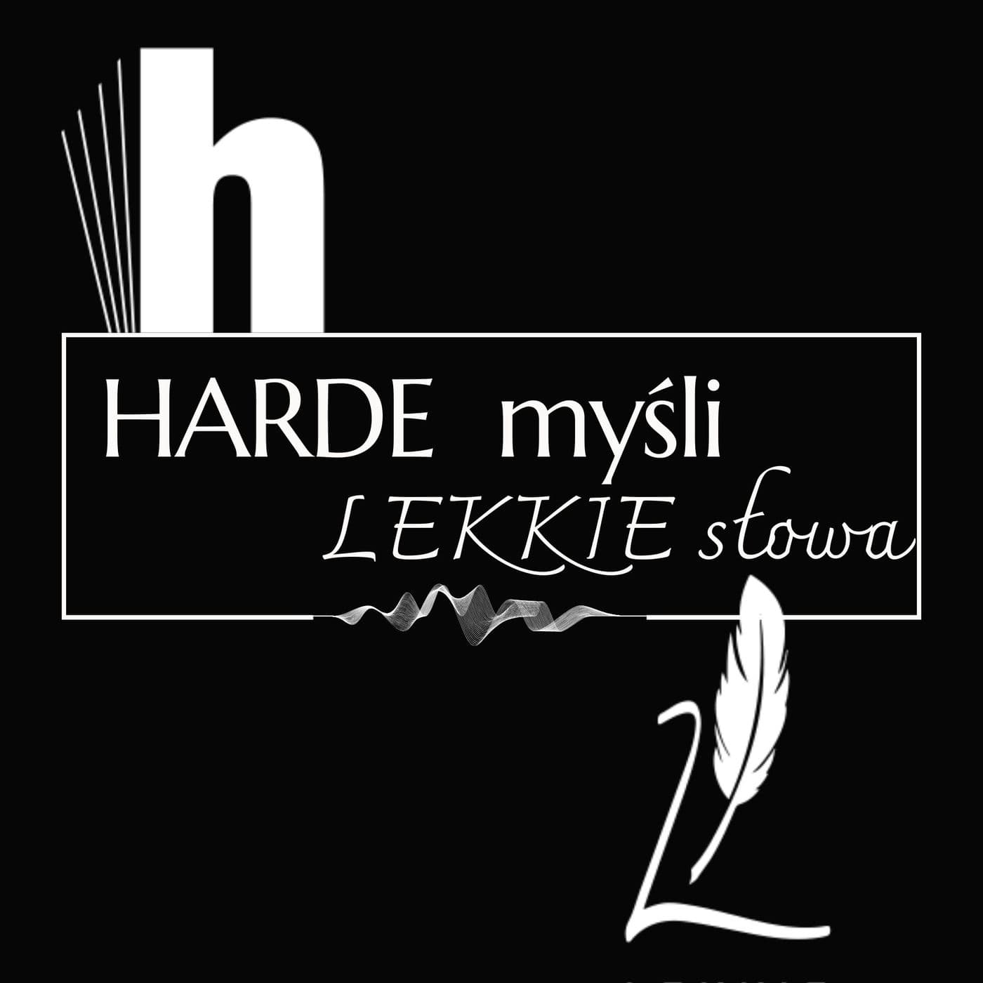 HARDE słowa, LEKKIE myśli - Podcasts