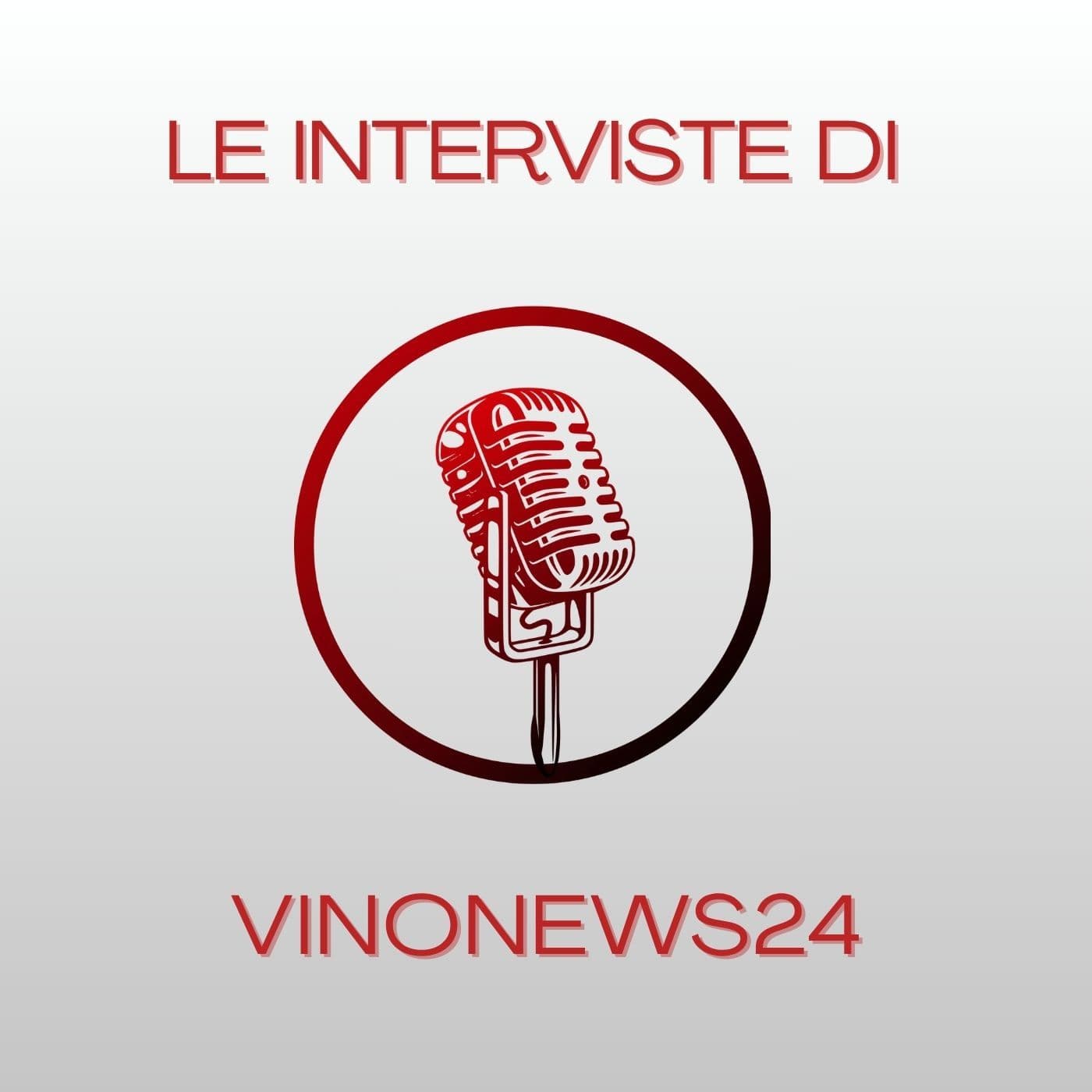 Le Interviste di VinoNews24 - Podcasts