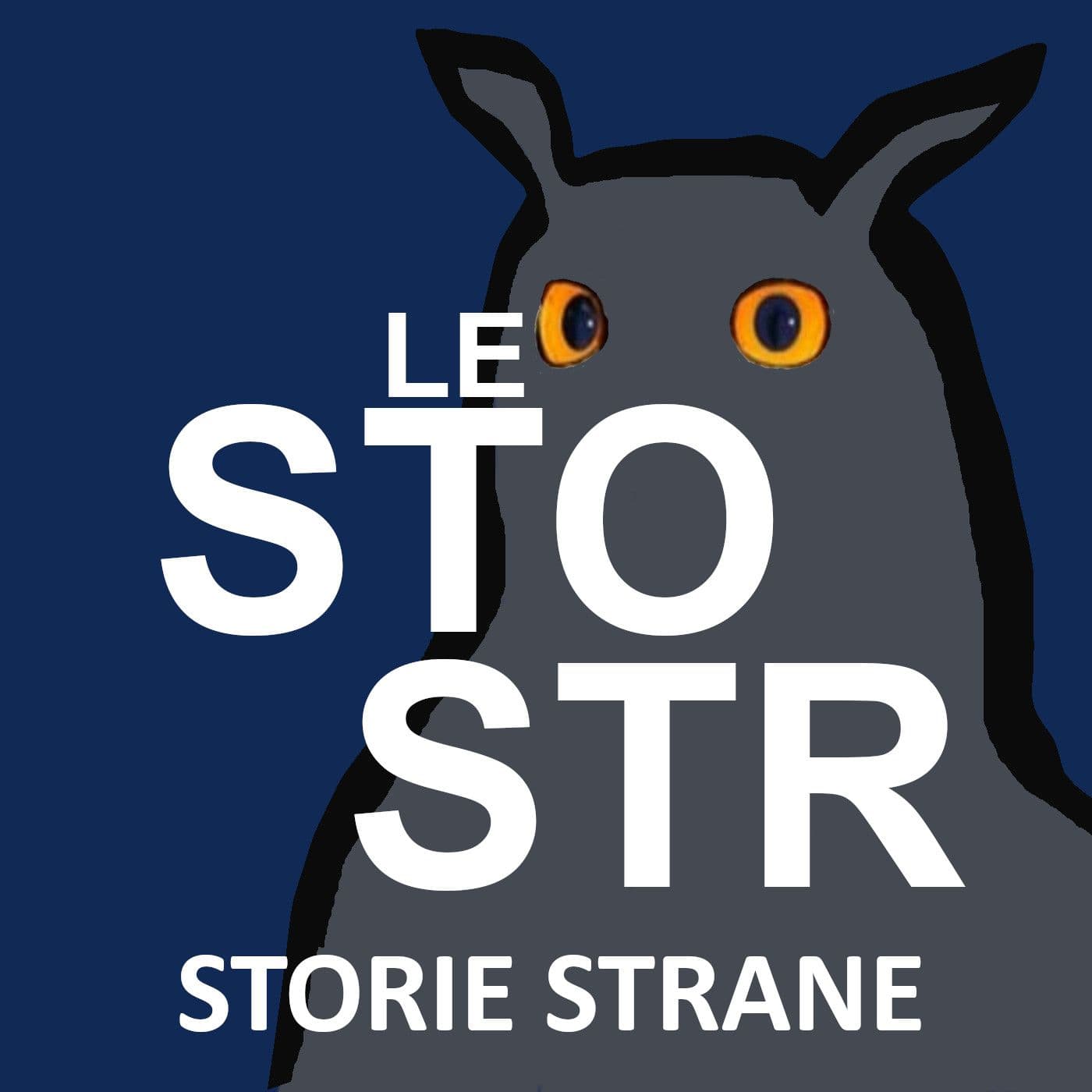 Le StoStr - Le storie strane - Podcasts