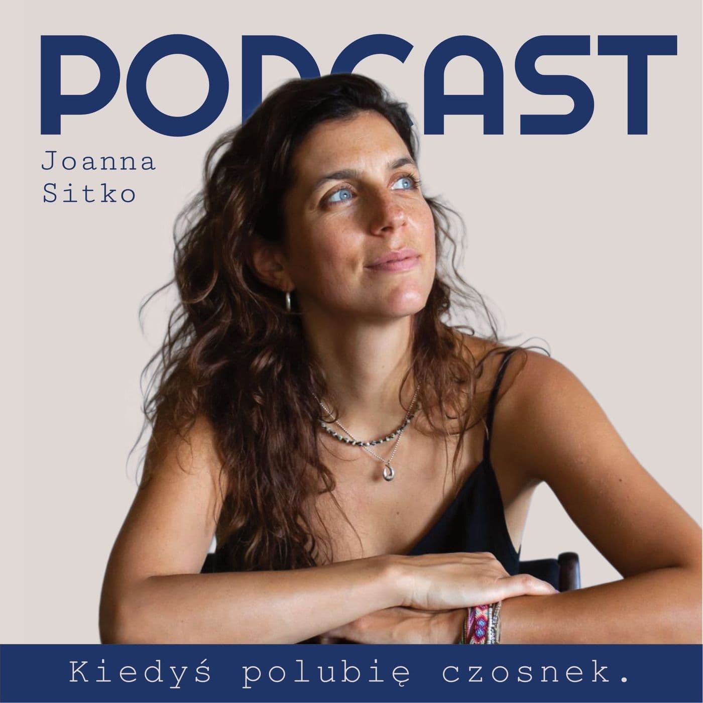 Kiedyś polubię czosnek - Podcasts