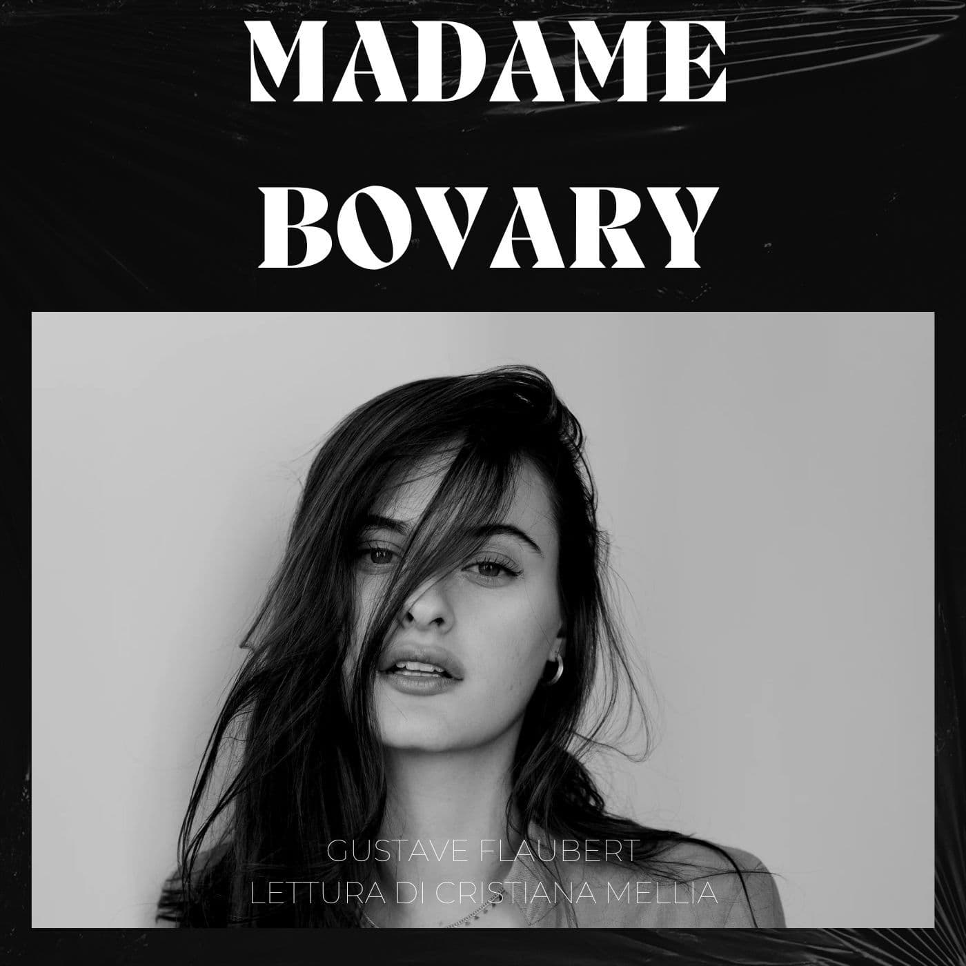 Gustave Flaubert, Madame Bovary, Cristiana Melli - Podcasts