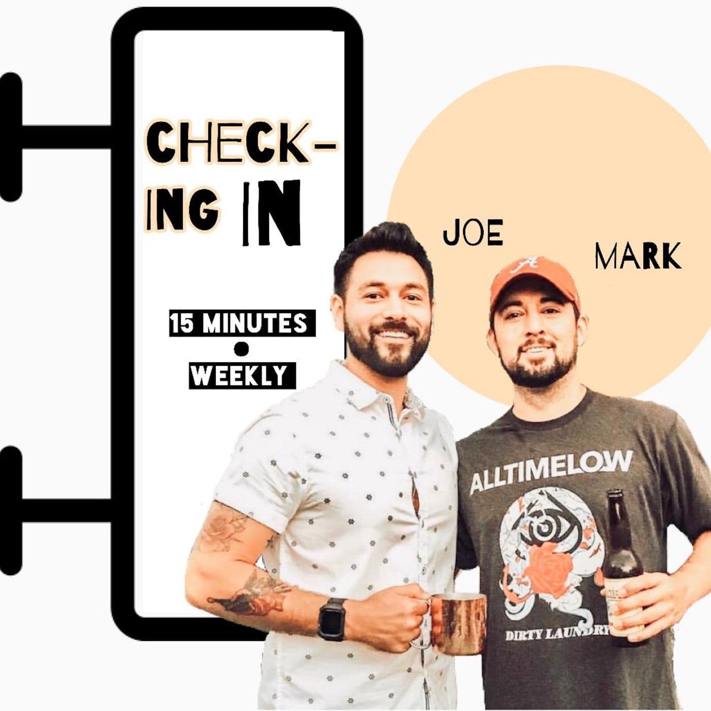 CHECK-ING IN with Mark & Joe - Podcasts