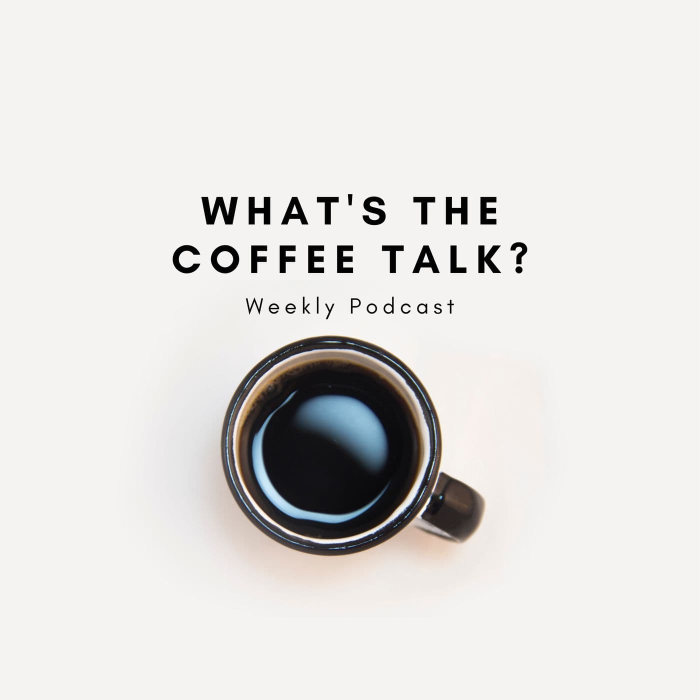 What's The Coffee Talk? - Podcasts