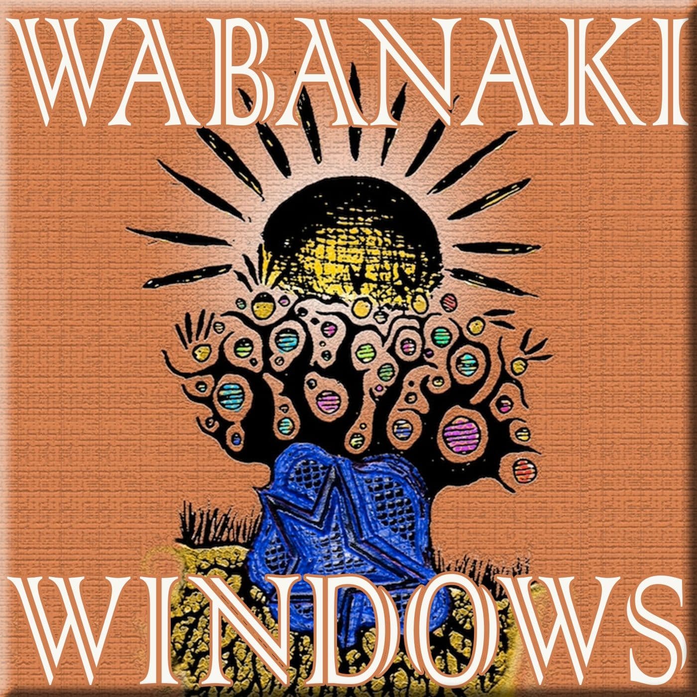 Wabanaki Windows - Podcasts