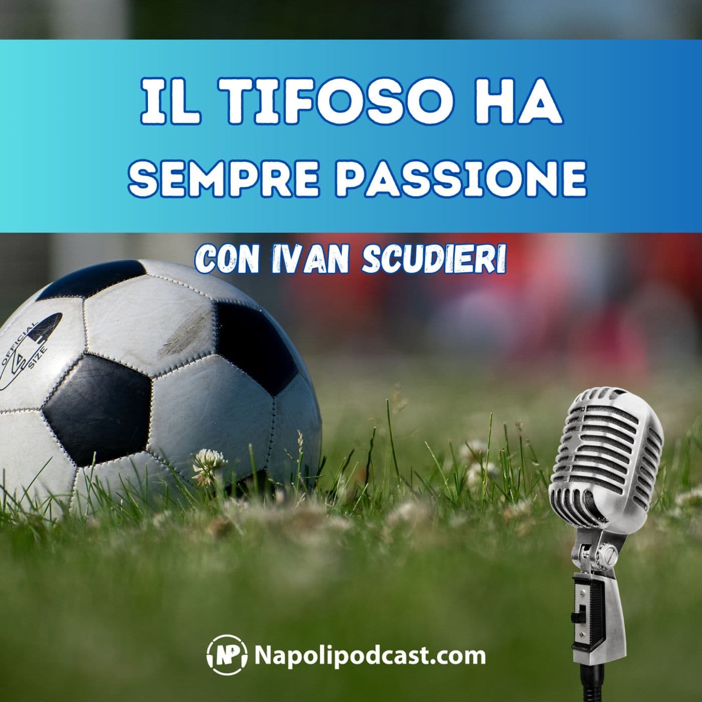 Il tifoso ha sempre passione - Podcasts