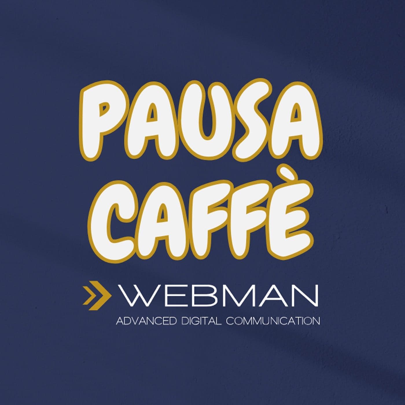 PAUSA CAFFE', il podcast di Webman - Podcasts