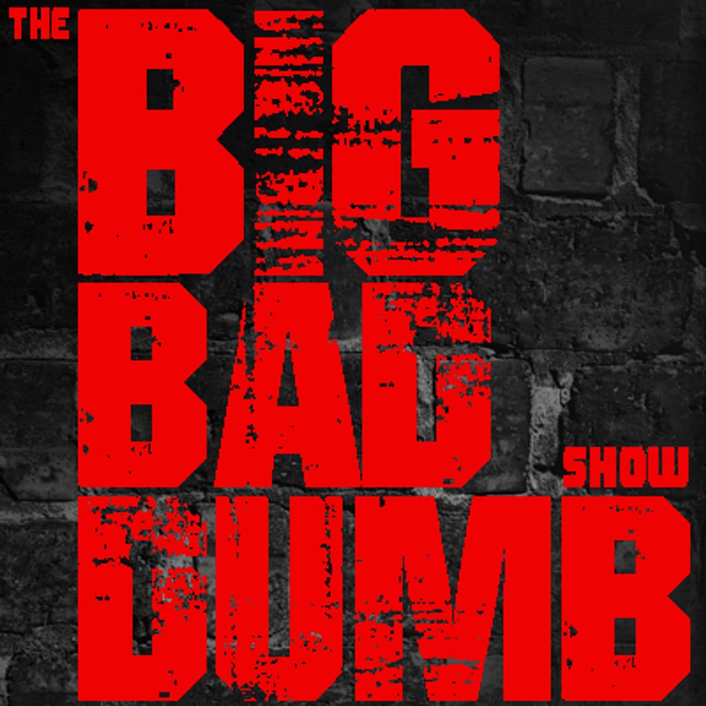 The Big Bad Dumb Show