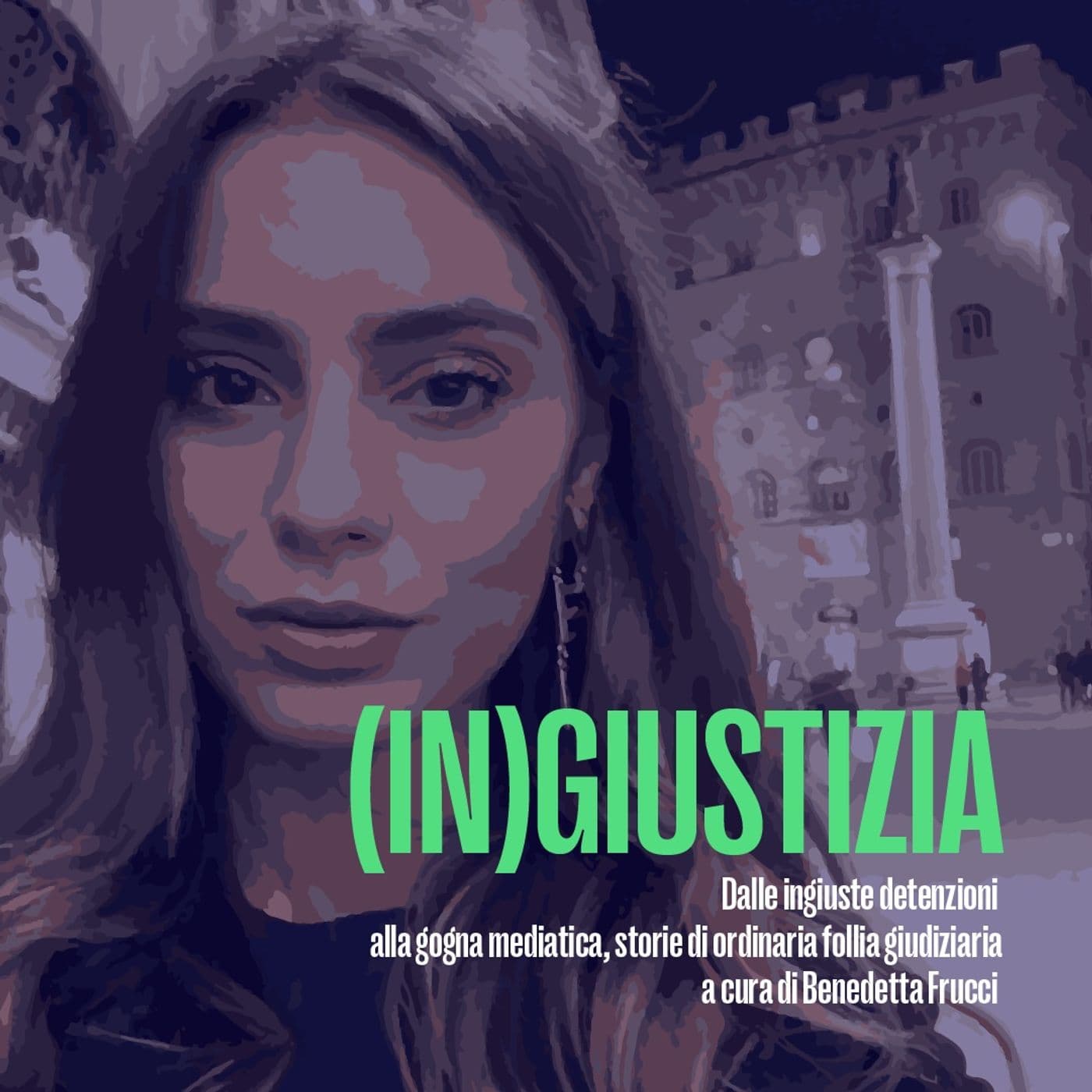 (In)Giustizia - Benedetta Frucci - Podcasts