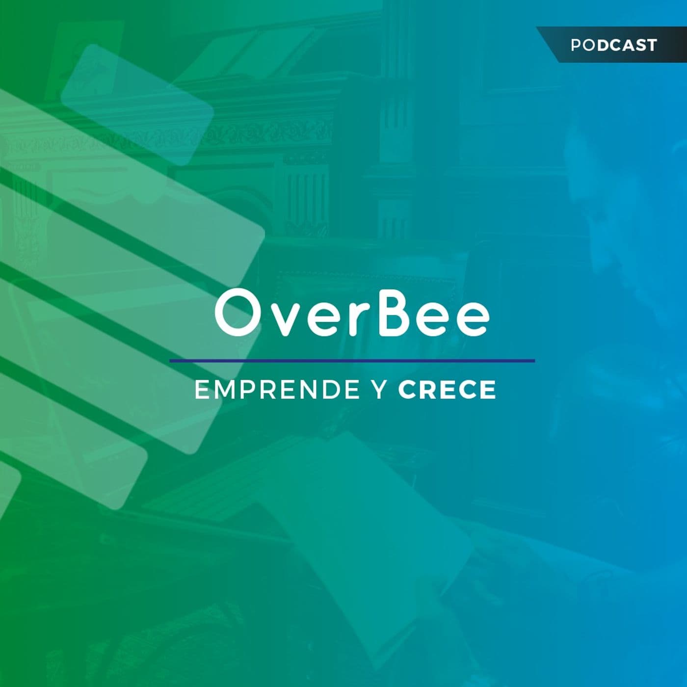 OverBee: Emprende y Crece - Podcasts
