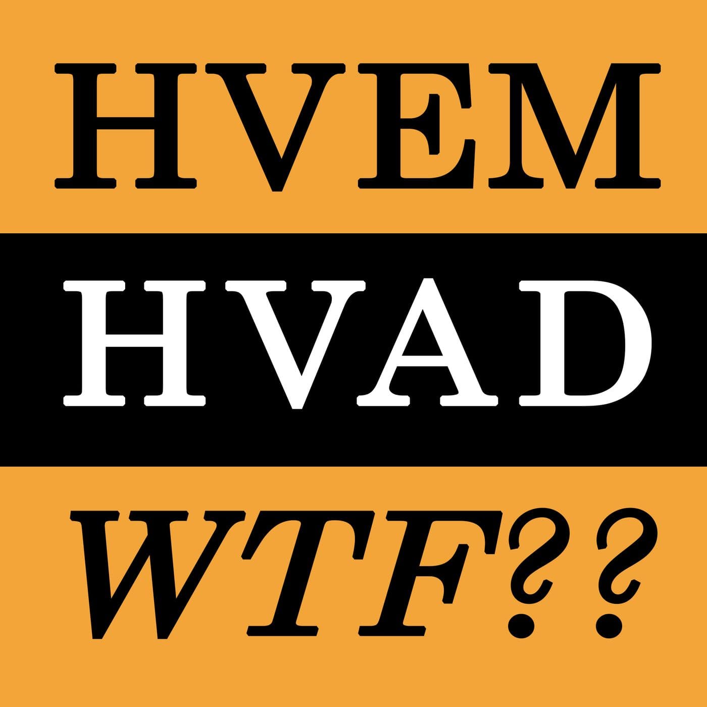 Hvem-Hvad-WTF?? - Podcasts
