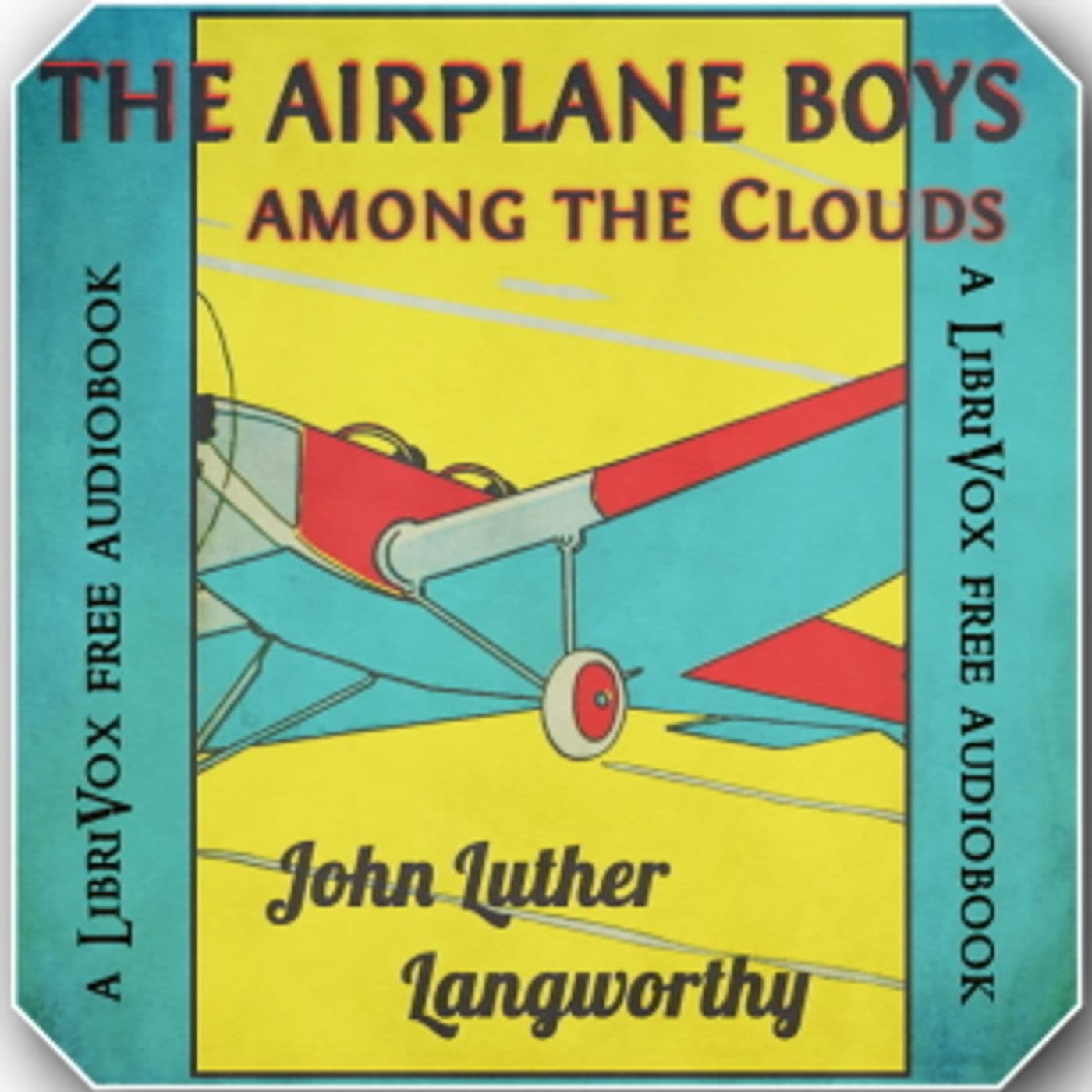 Airplane Boys among the Clouds, The by John Luther Langworthy - Podcasts