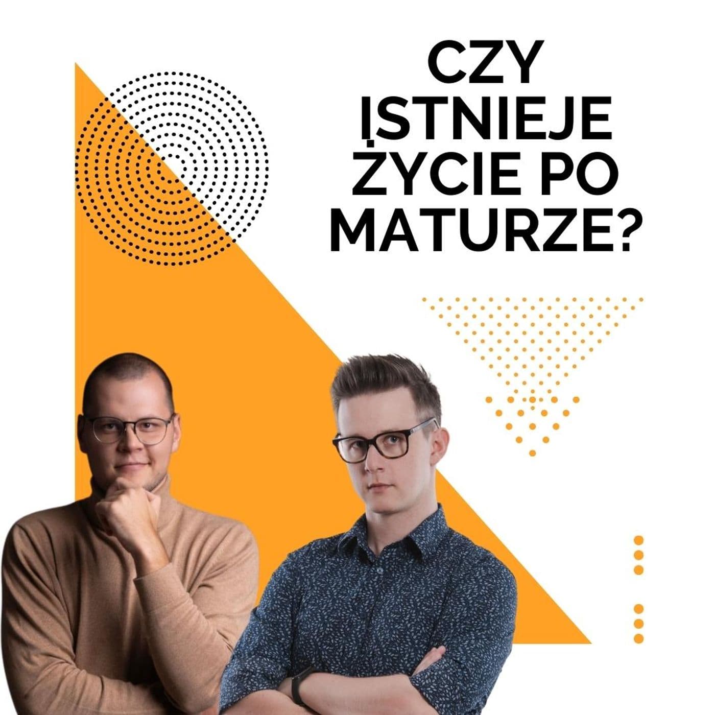 Czy istnieje Życie po Maturze? - Podcasts
