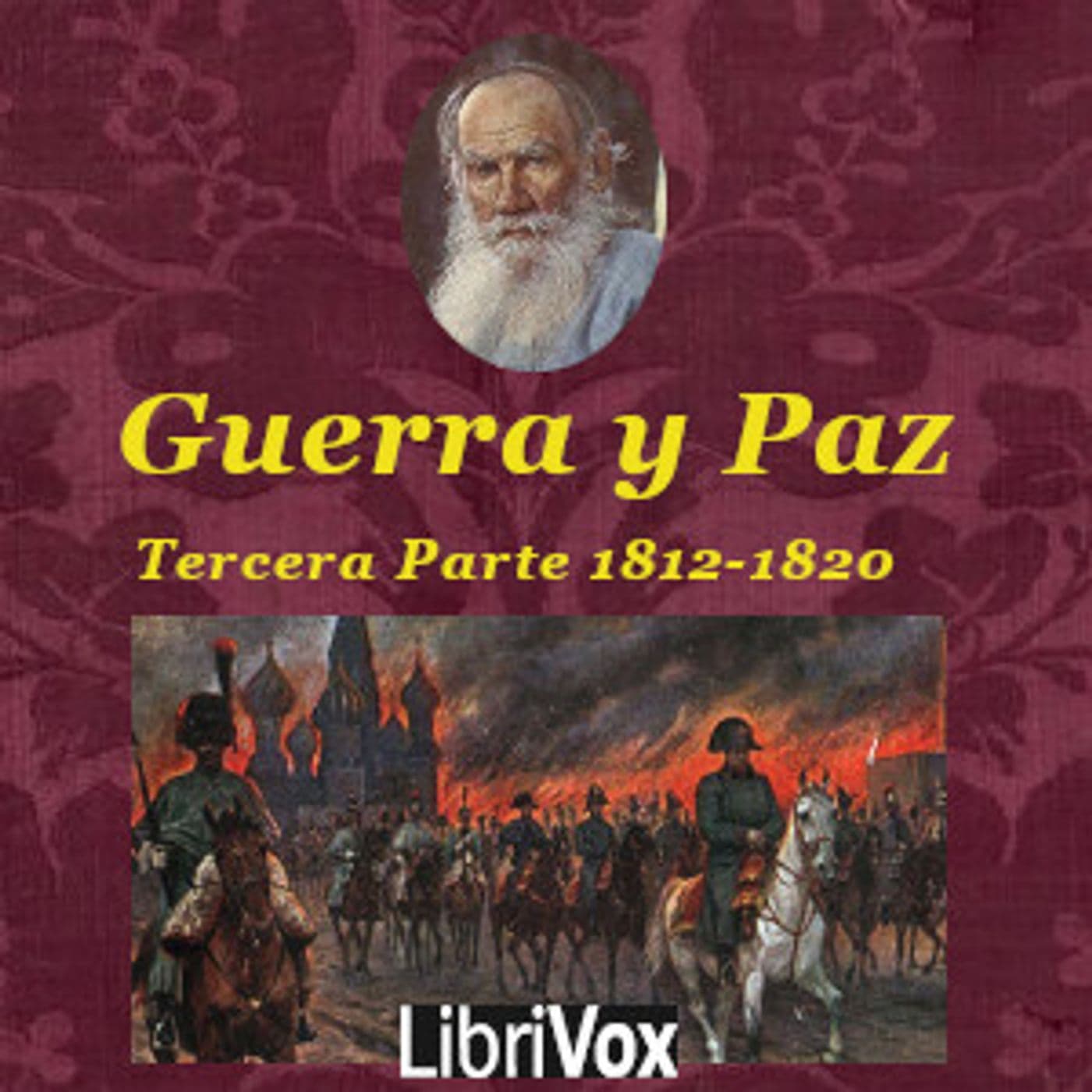 Leo Tolstoy - La Guerra y la Paz: Tercera Parte. Borodino - Los franceses en Moscú - Podcasts