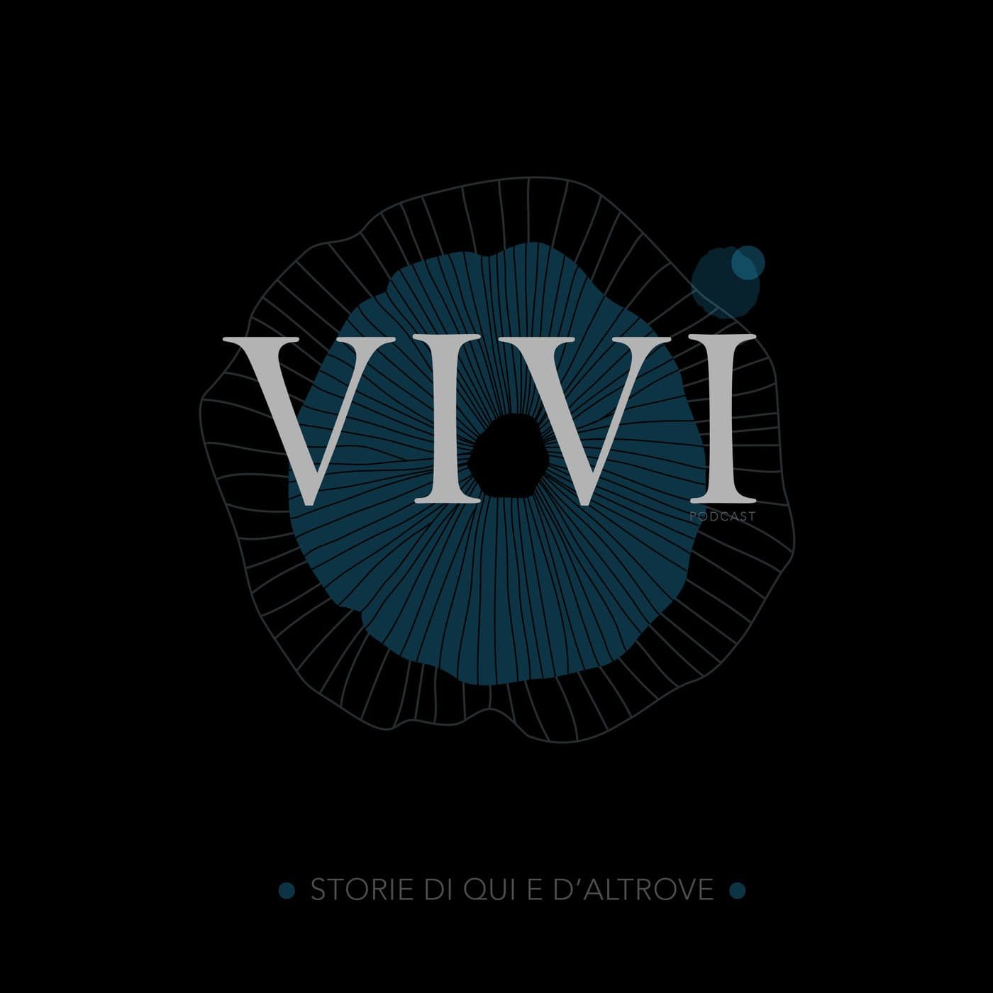VIVI: Storie di qui e d'altrove - Podcasts