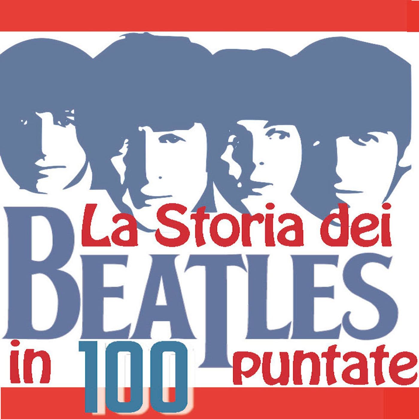 La storia dei Beatles in 100 puntate - Podcasts
