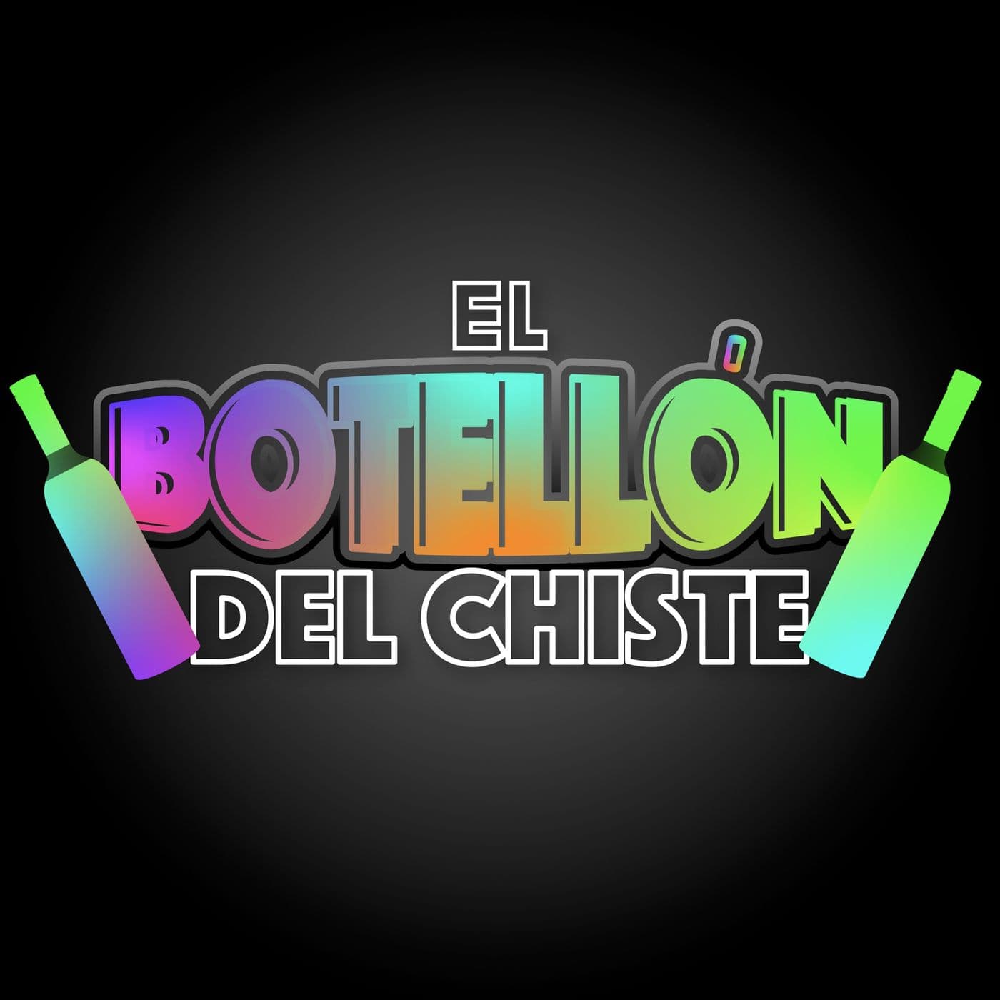 EL BOTELLÓN DEL CHISTE - Podcasts