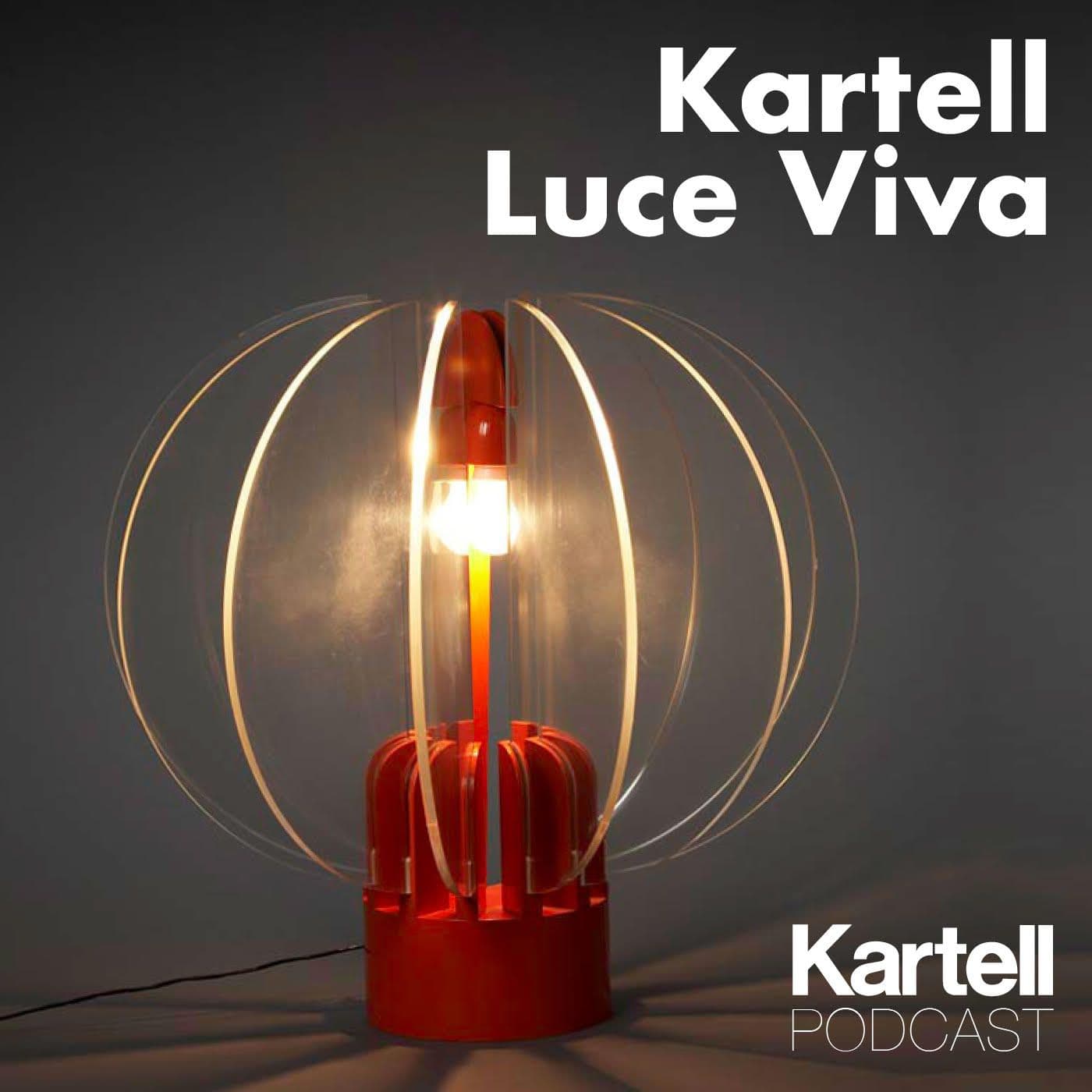 Kartell - Luce Viva - Podcasts