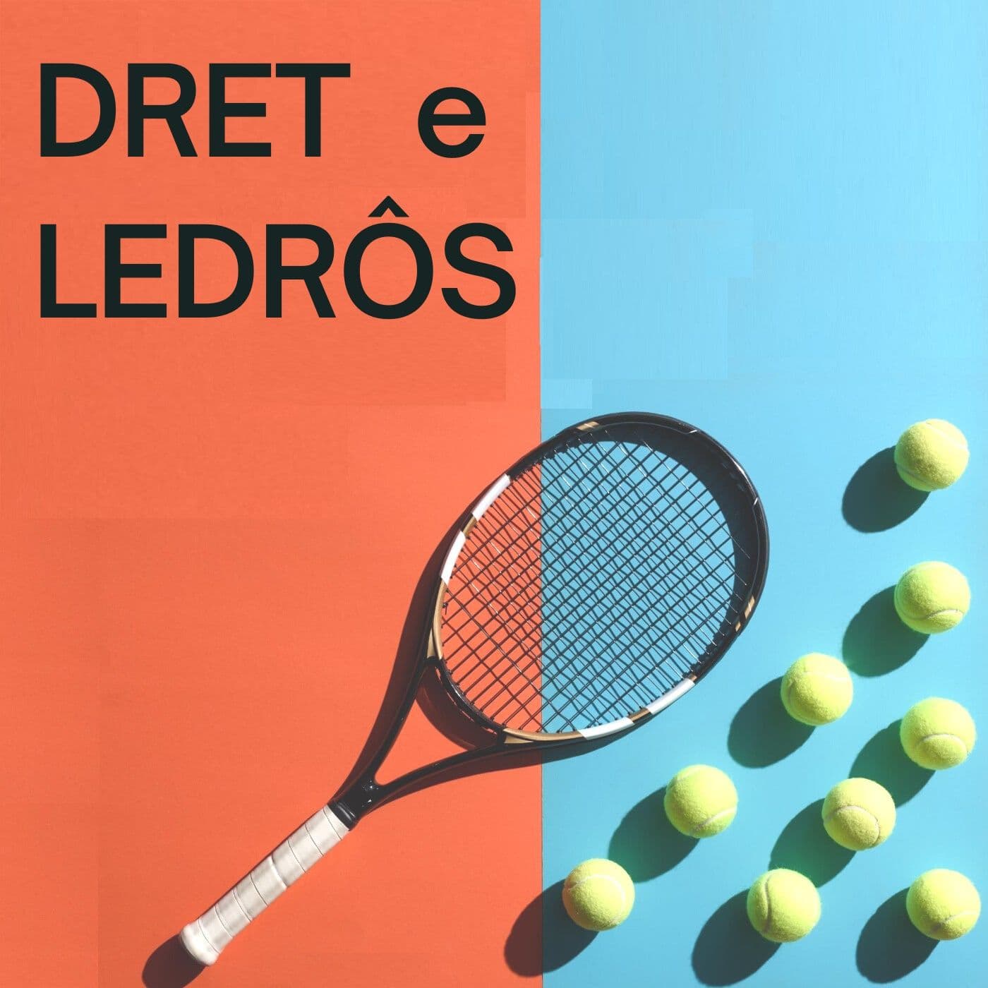 Dret e Ledrôs - Podcasts
