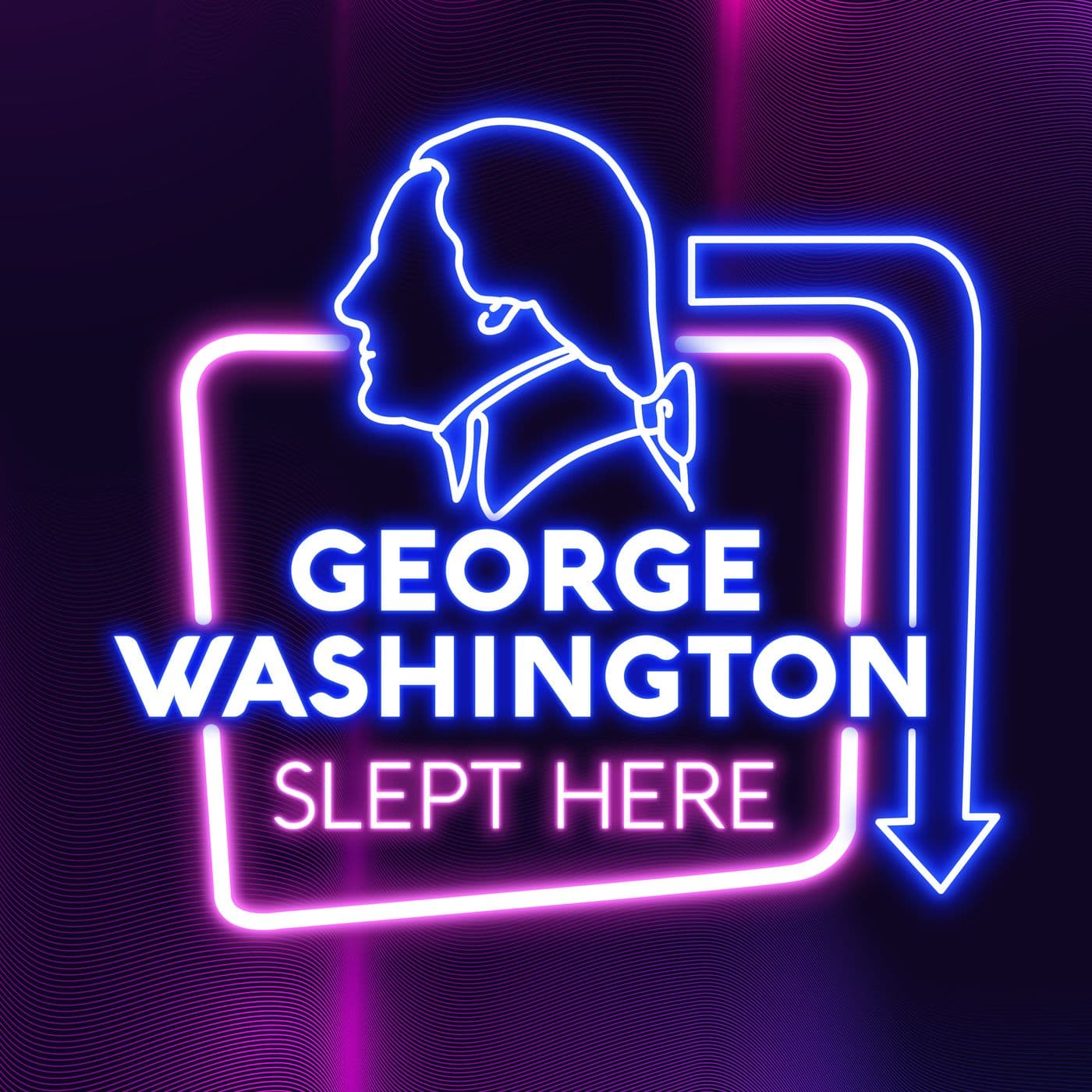 George Washington Slept Here - Podcasts