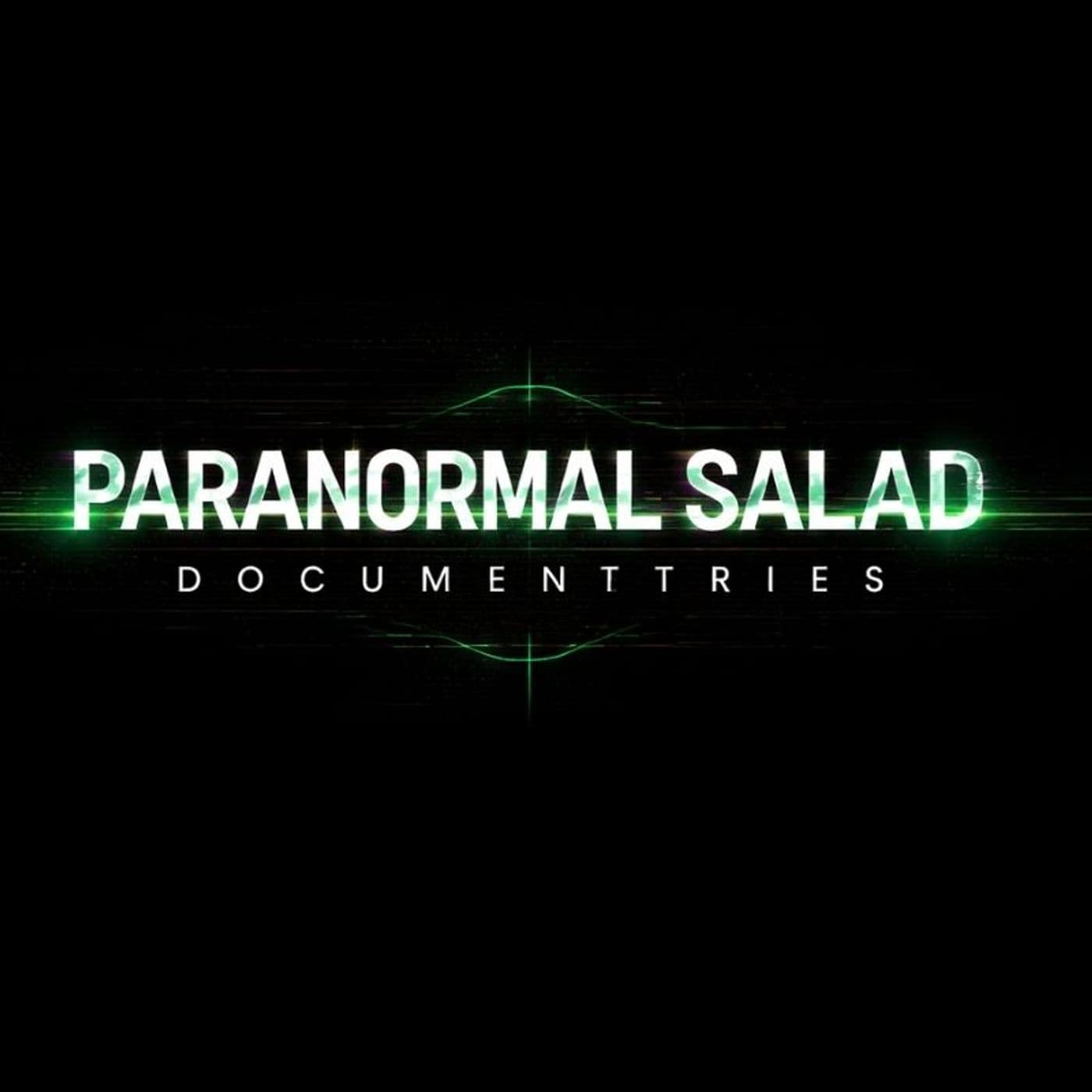 Paranormal Salad Documentaries - Podcasts
