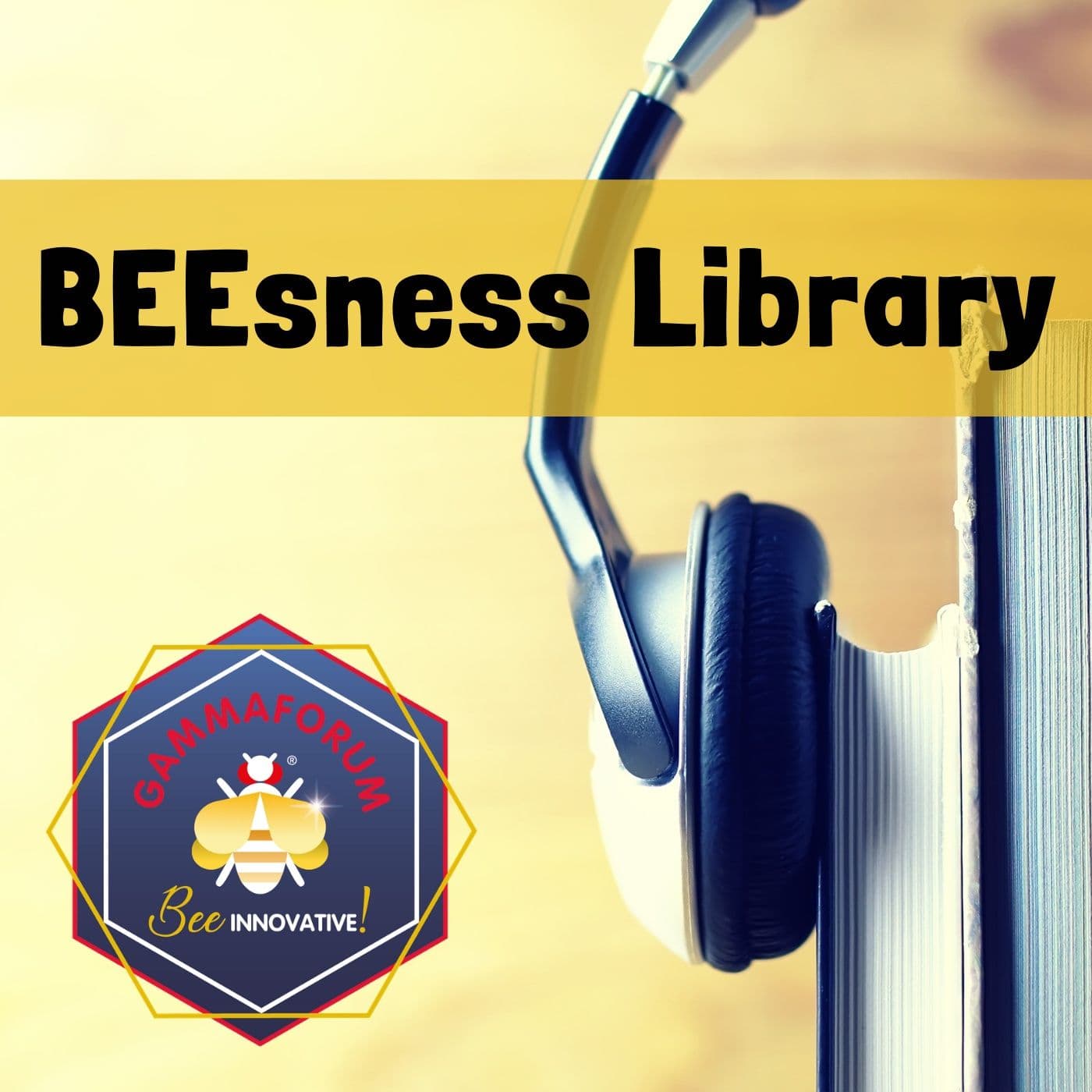 BEEsness Library - Podcasts