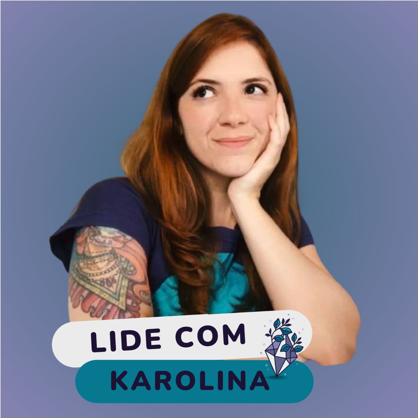 LIDE com Karolina - Podcasts