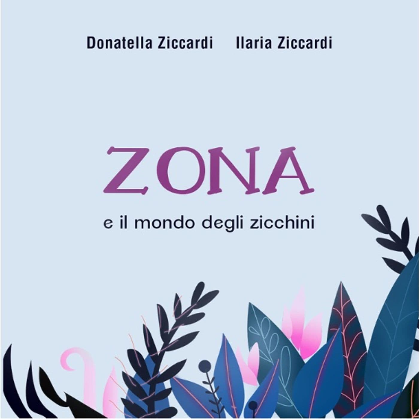 Zona e il mondo degli zicchini - Podcasts