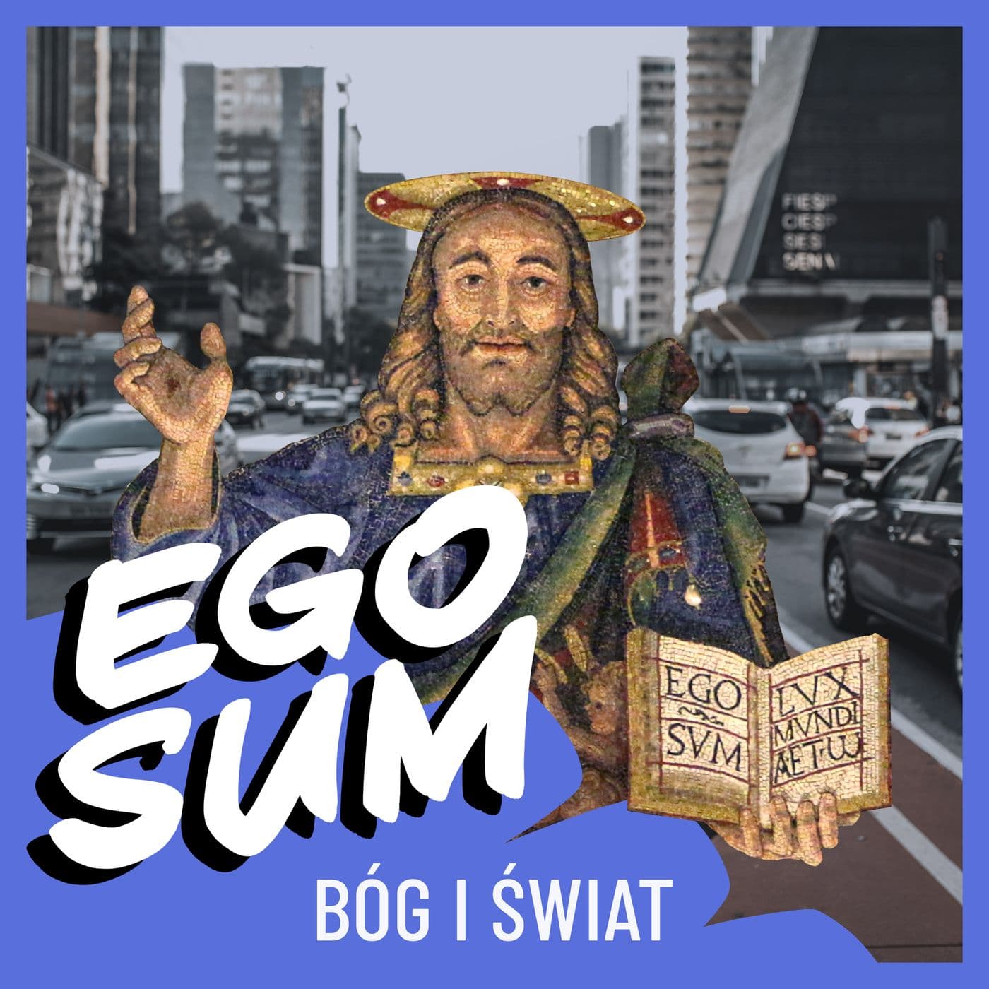 Ego Sum. Bóg i Świat - Podcasts