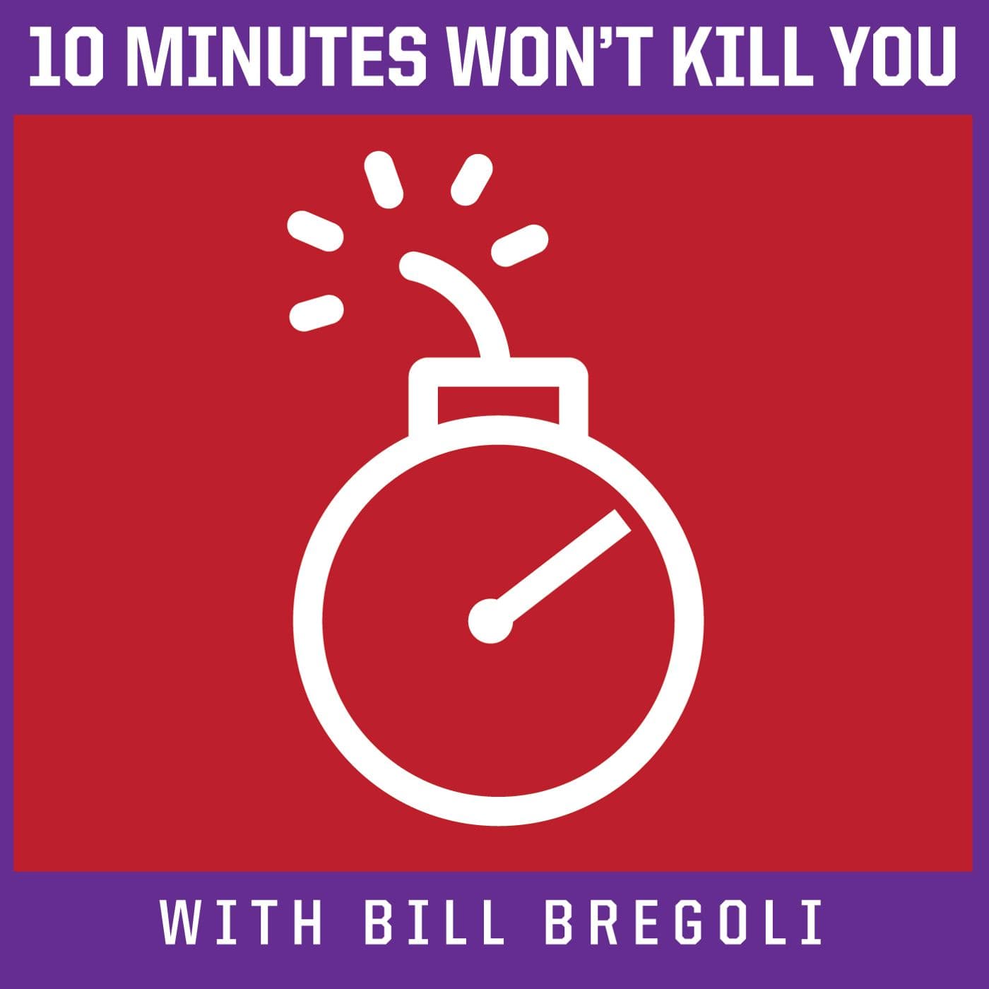 Ten Minutes Won't Kill You - Podcasts
