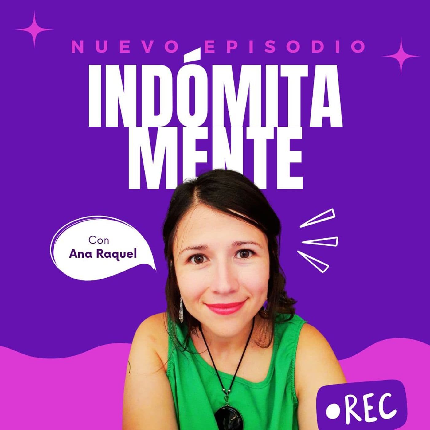 Indómitamente - Podcasts
