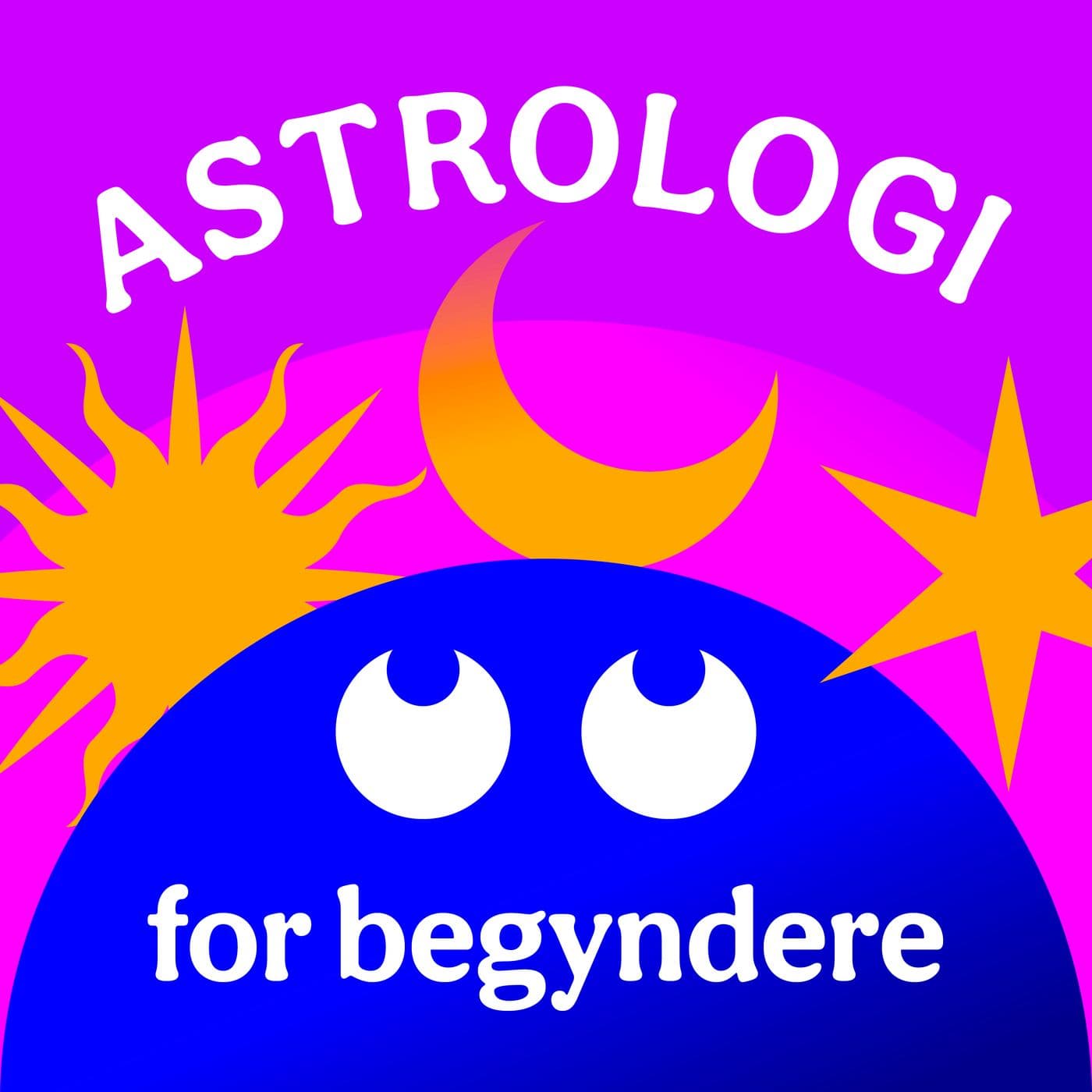 ASTROLOGI for begyndere - Podcasts