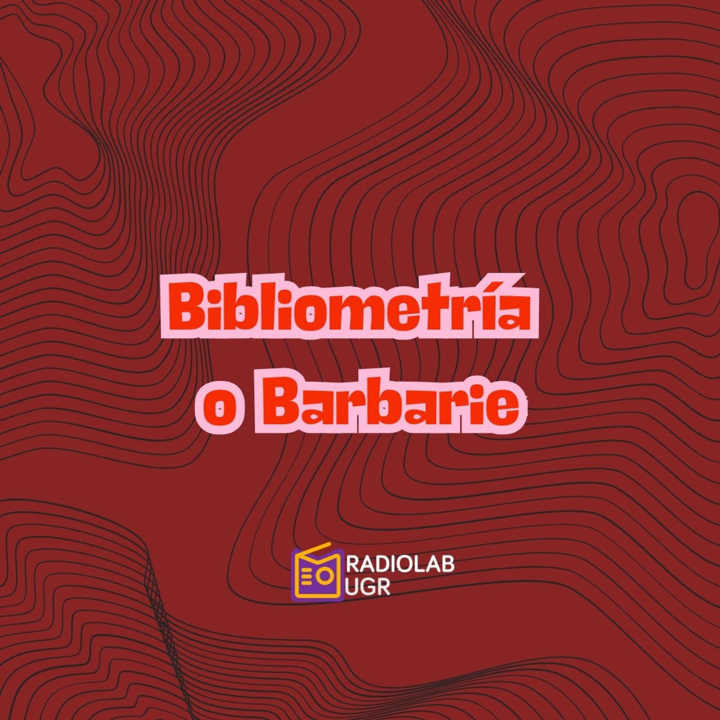 Bibliometría o Barbarie (BoB) - Podcasts