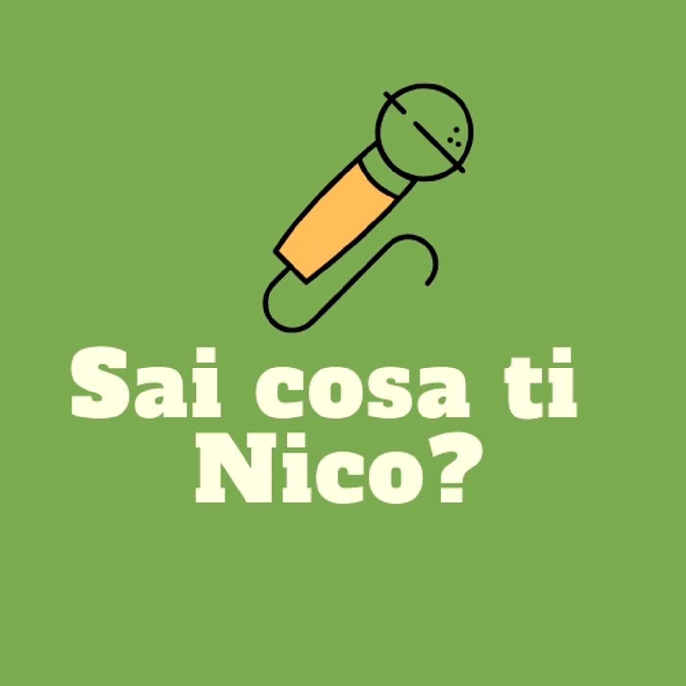 Sai cosa ti Nico? - Podcasts