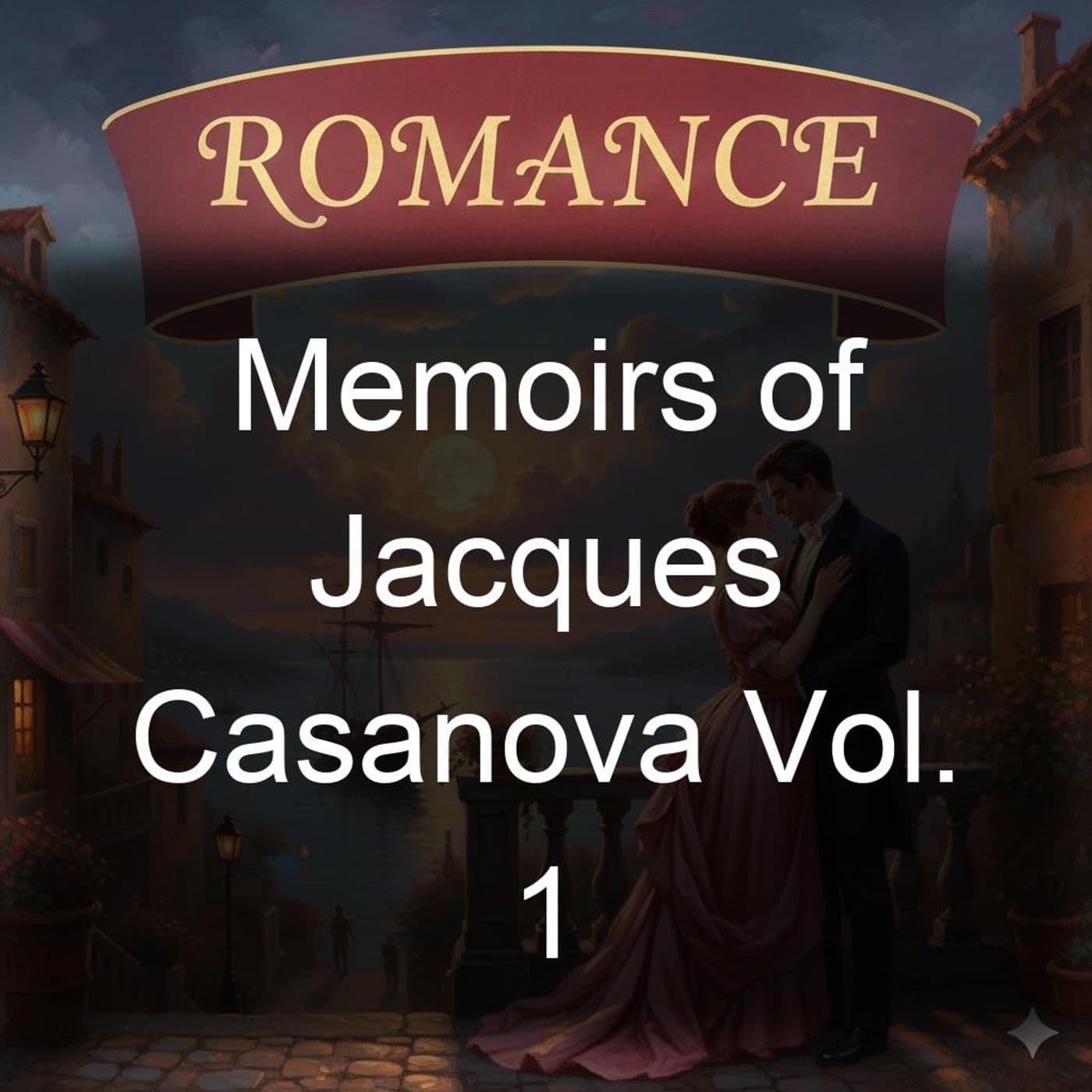 Memoirs of Jacques Casanova Vol. 1 - Podcasts