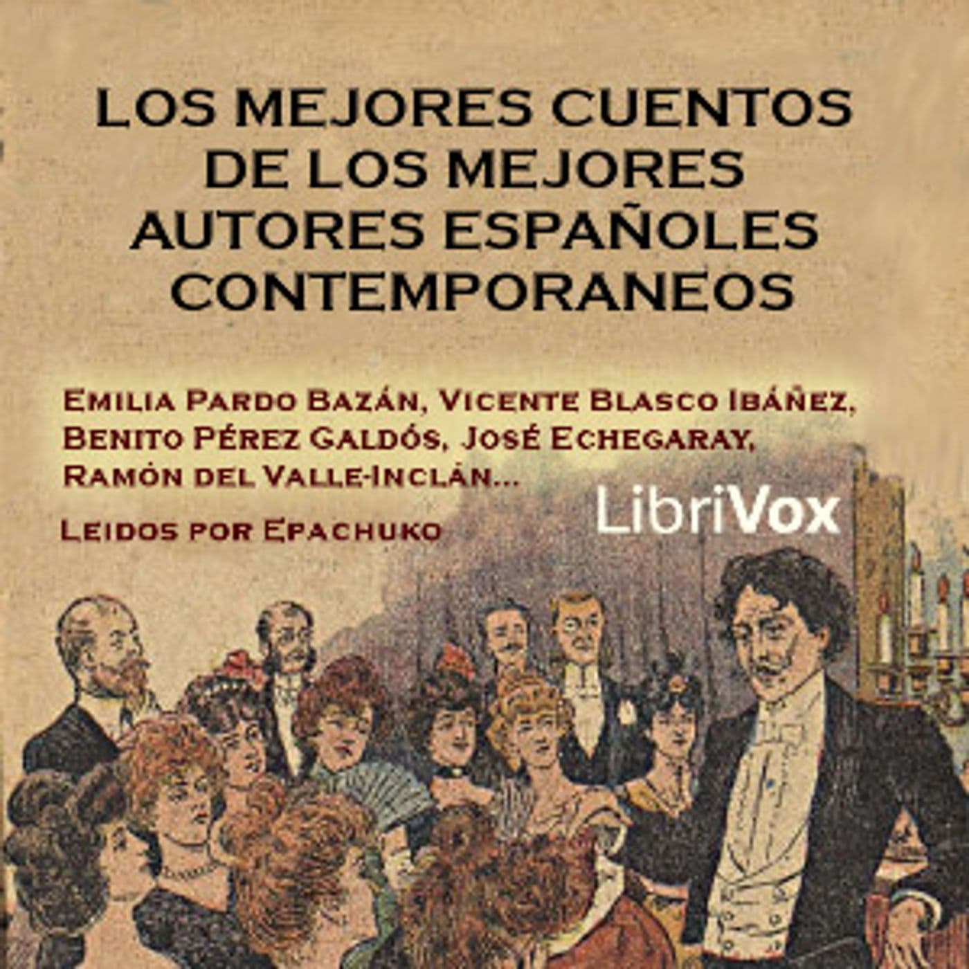 mejores cuentos de los mejores autores españoles contemporáneos, Los by Emilia Pardo Bazán (1851 - 1 - Podcasts