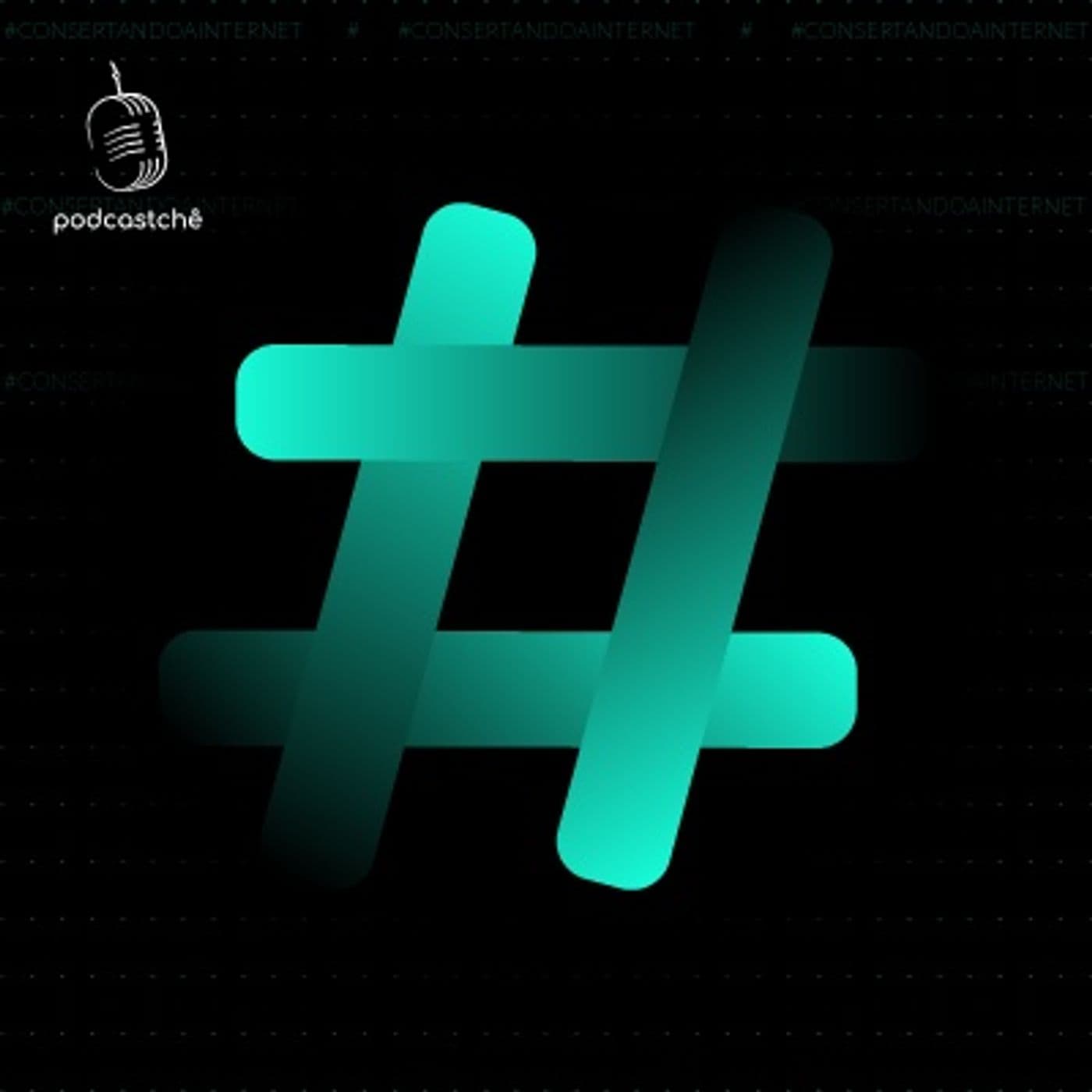 #ConsertandoaInternet - Podcasts