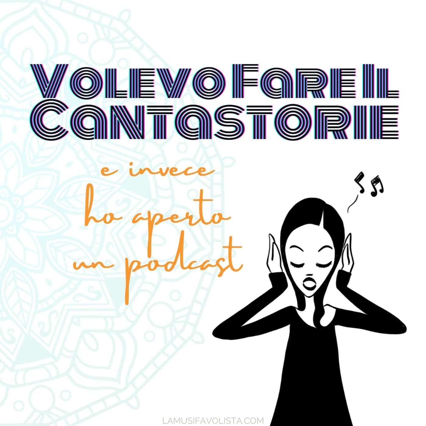 Volevo fare il Cantastorie (e invece ho aperto un Podcast) - Podcasts