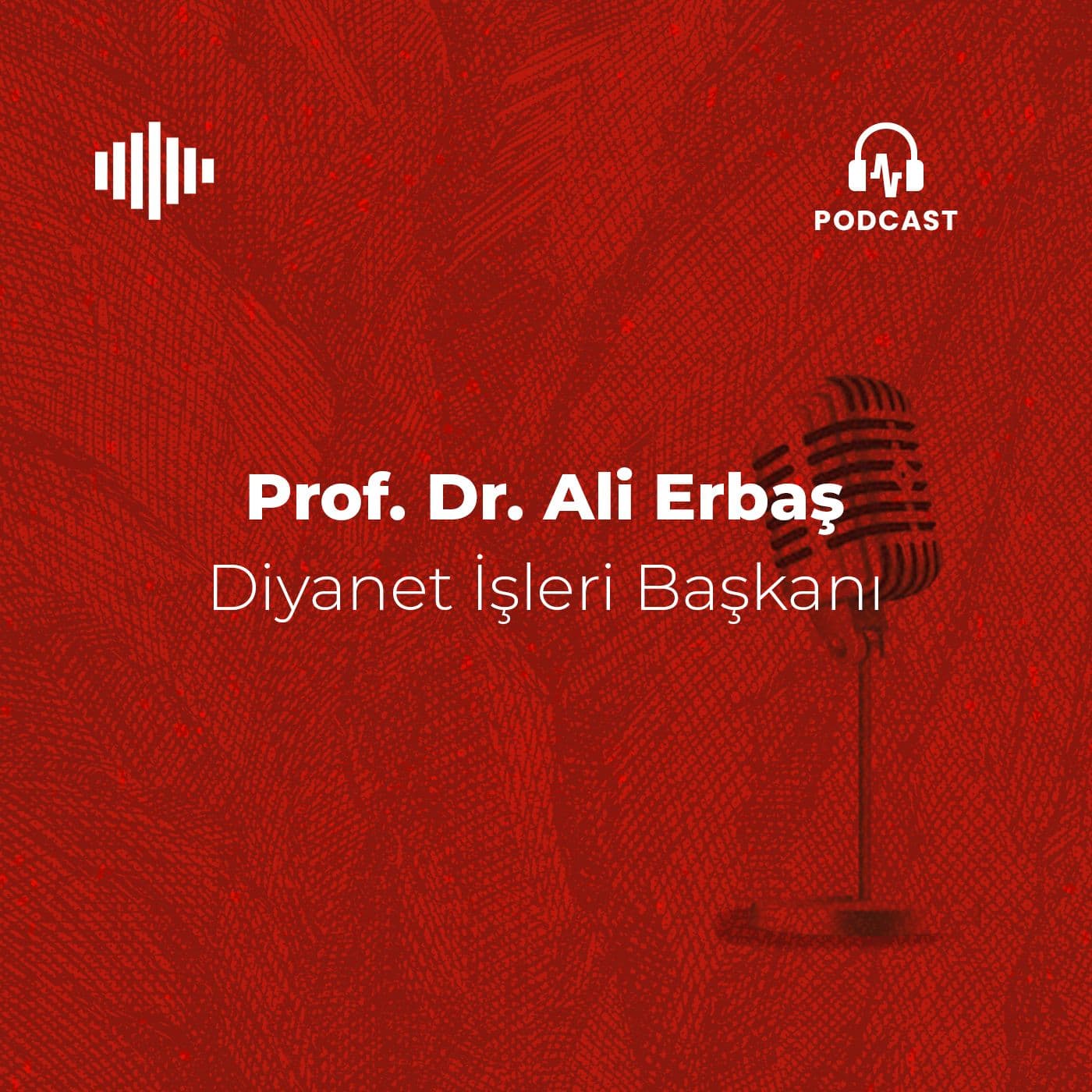 Prof. Dr. Ali ERBAŞ - Podcasts