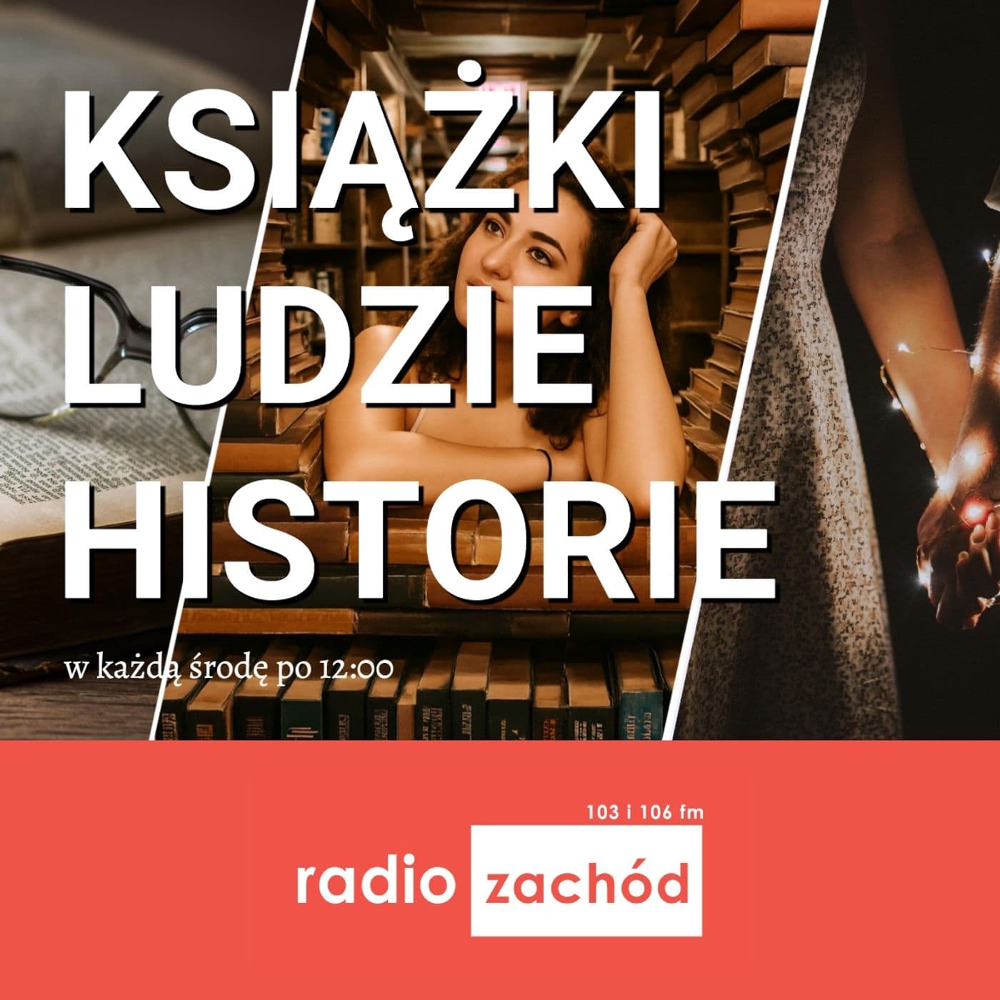 Książki, Ludzie, Historie – na 103 i 106 - Radio Zachód - Podcasts
