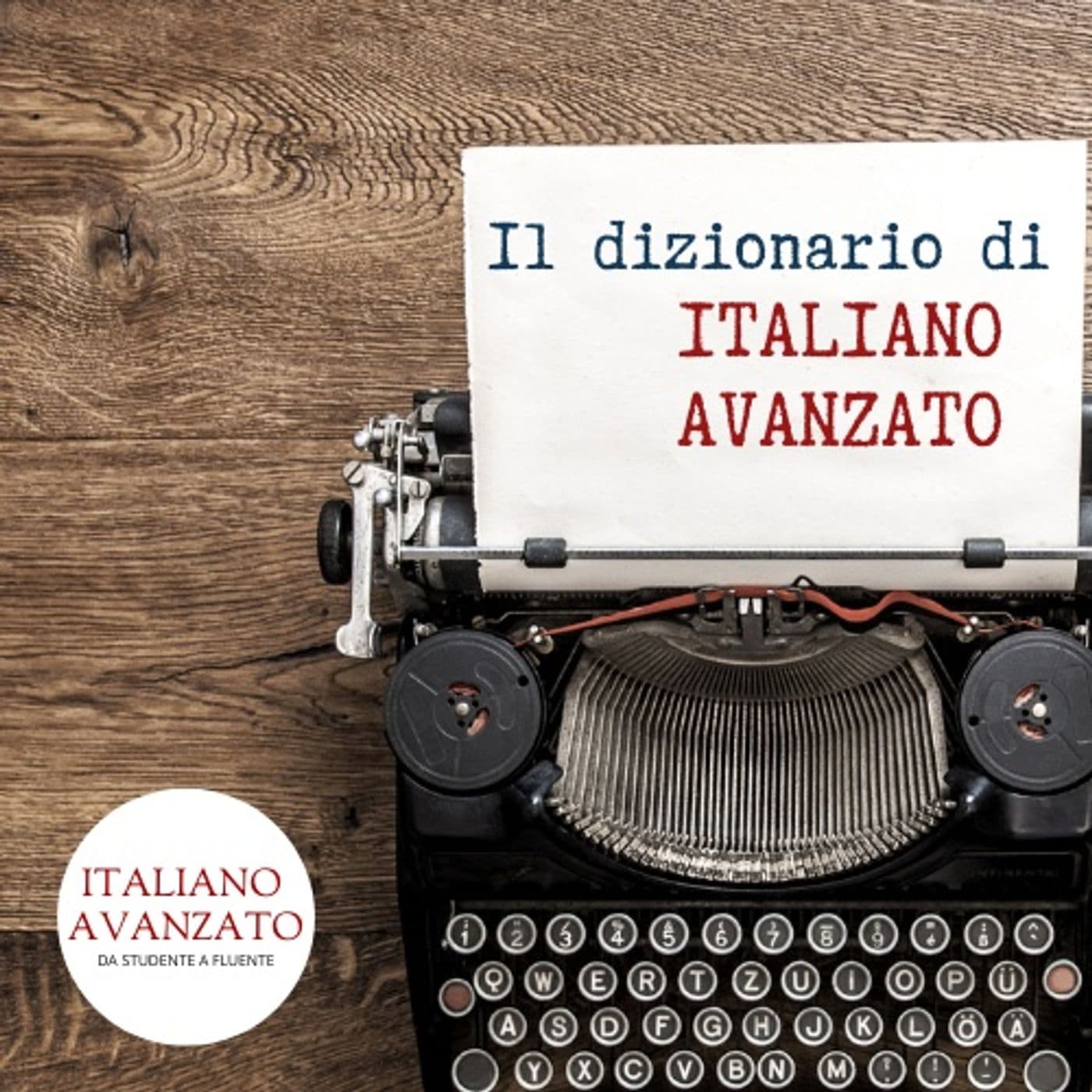 Il Dizionario di Italiano Avanzato - Podcasts