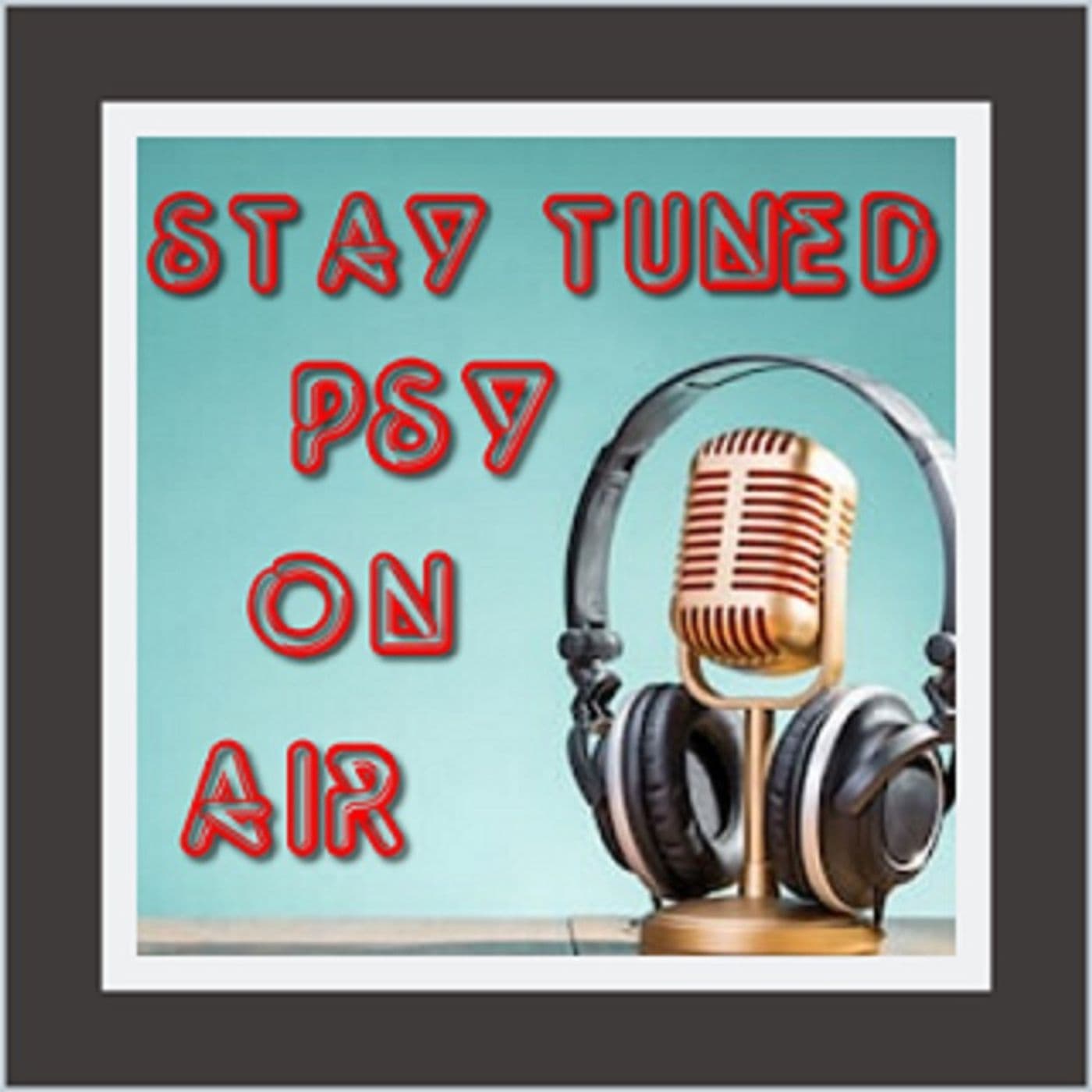 Stay Tuned Psy On Air - Podcasts