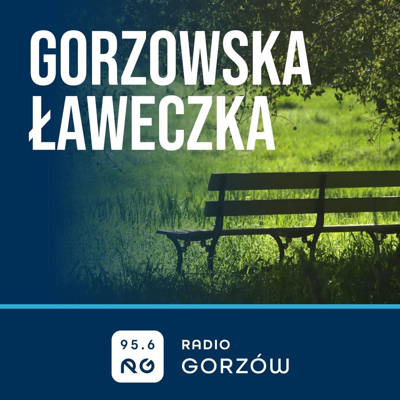 Gorzowska ławeczka - Radio Gorzów - Podcasts