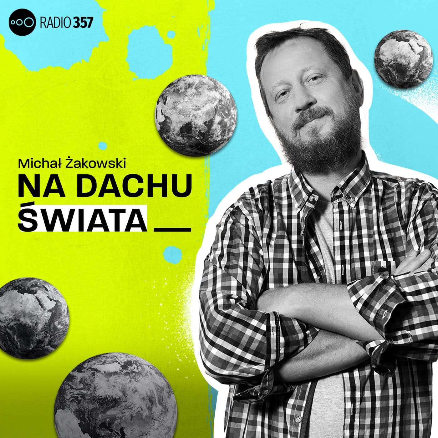 Michał Żakowski - Na dachu świata - Podcasts