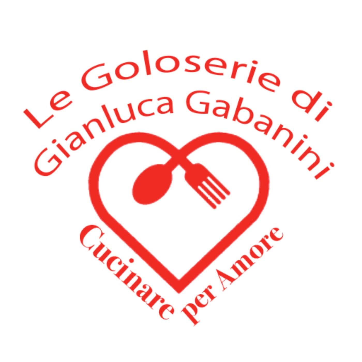 Le Goloserie di Gianluca Gabanini - Podcasts