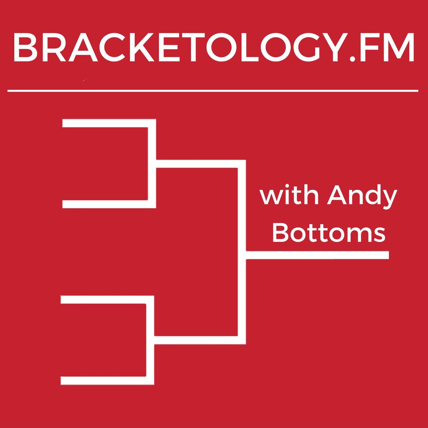 Bracketology.FM with Andy Bottoms - Podcasts