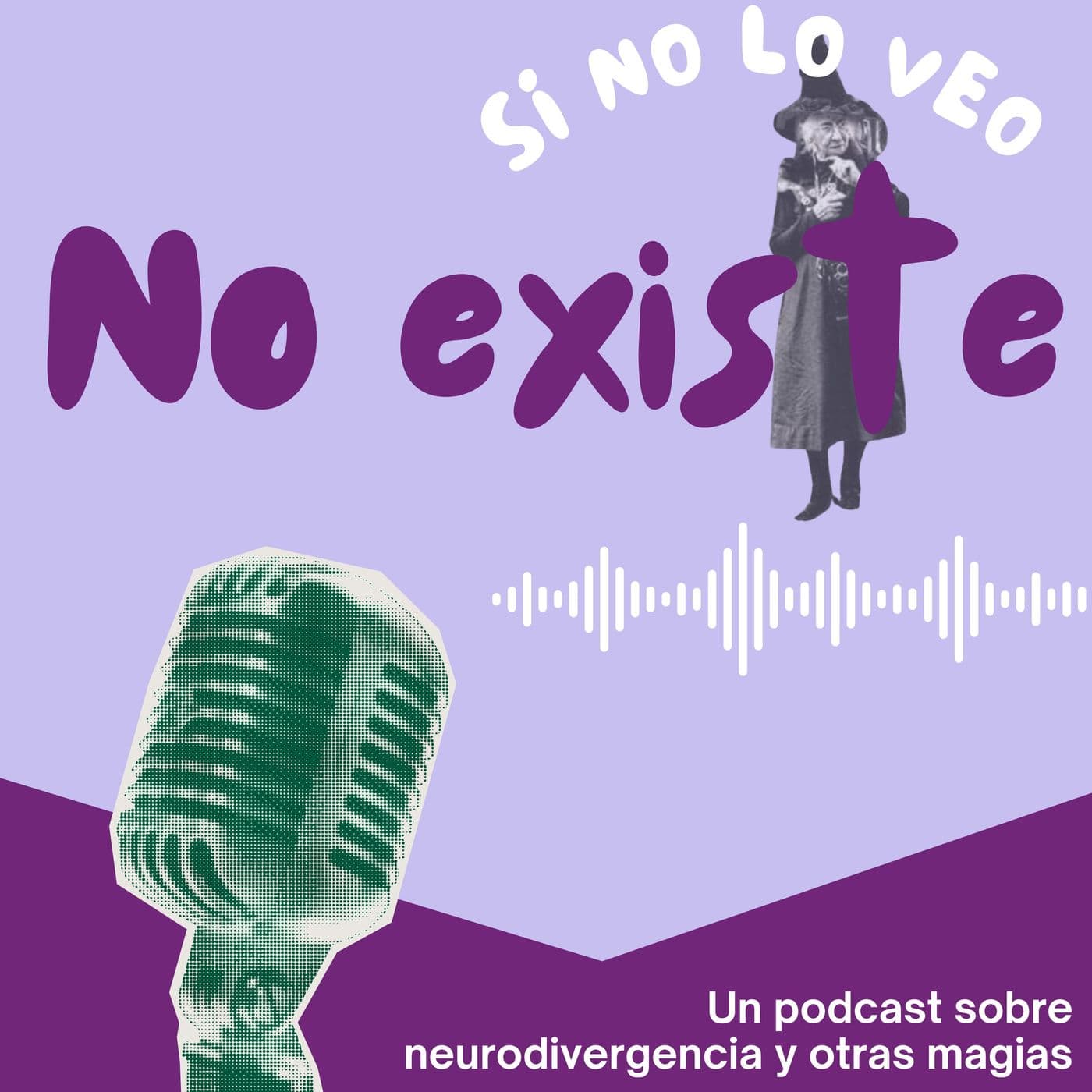 Si no lo veo no existe - AuTdah Audhd - Podcasts
